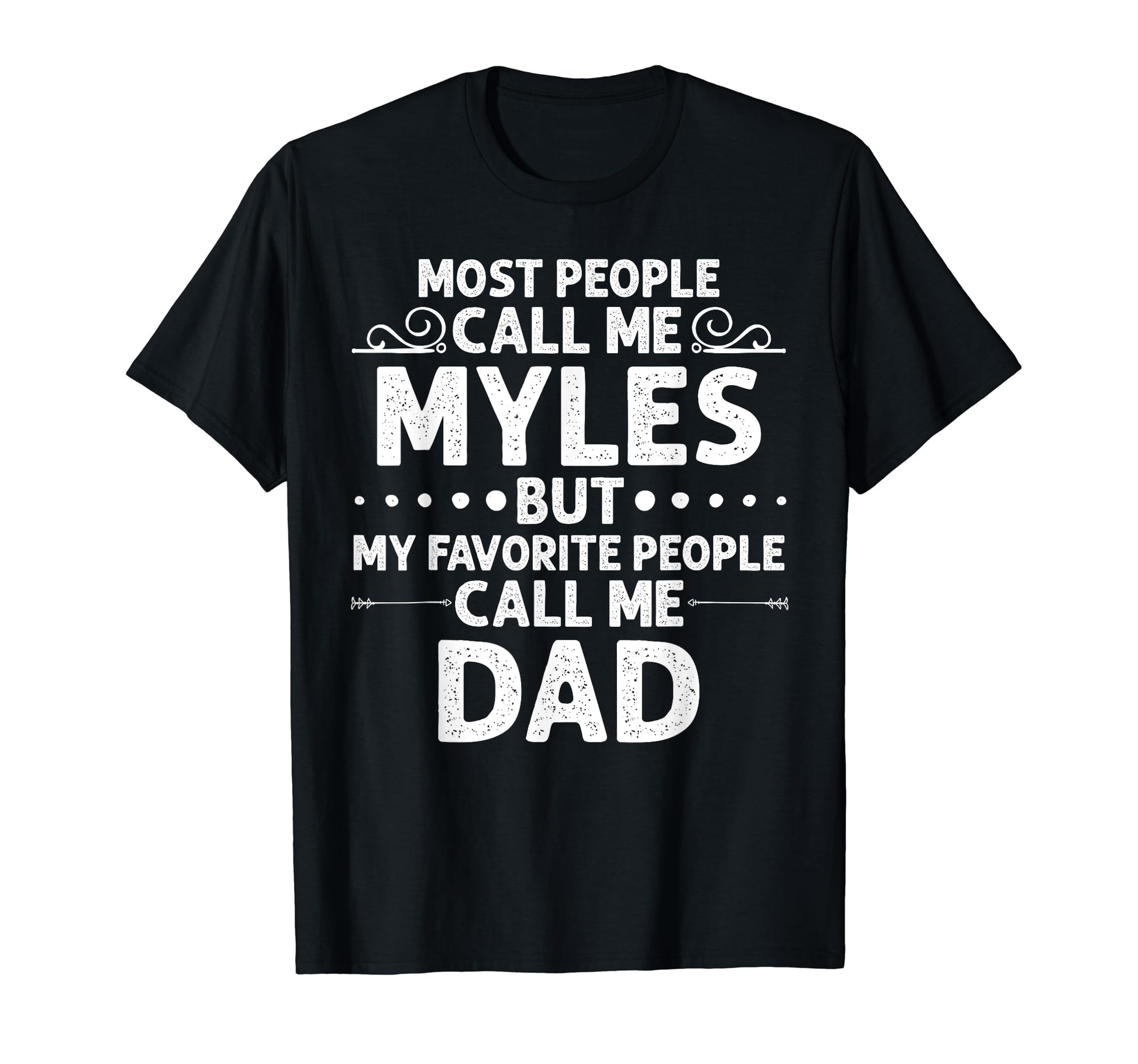 Myles Gift Name Funny Fathers Day T-Shirt - Trendy Graphic for Adults - T-Shirt, Sweatshirt, Hoodie