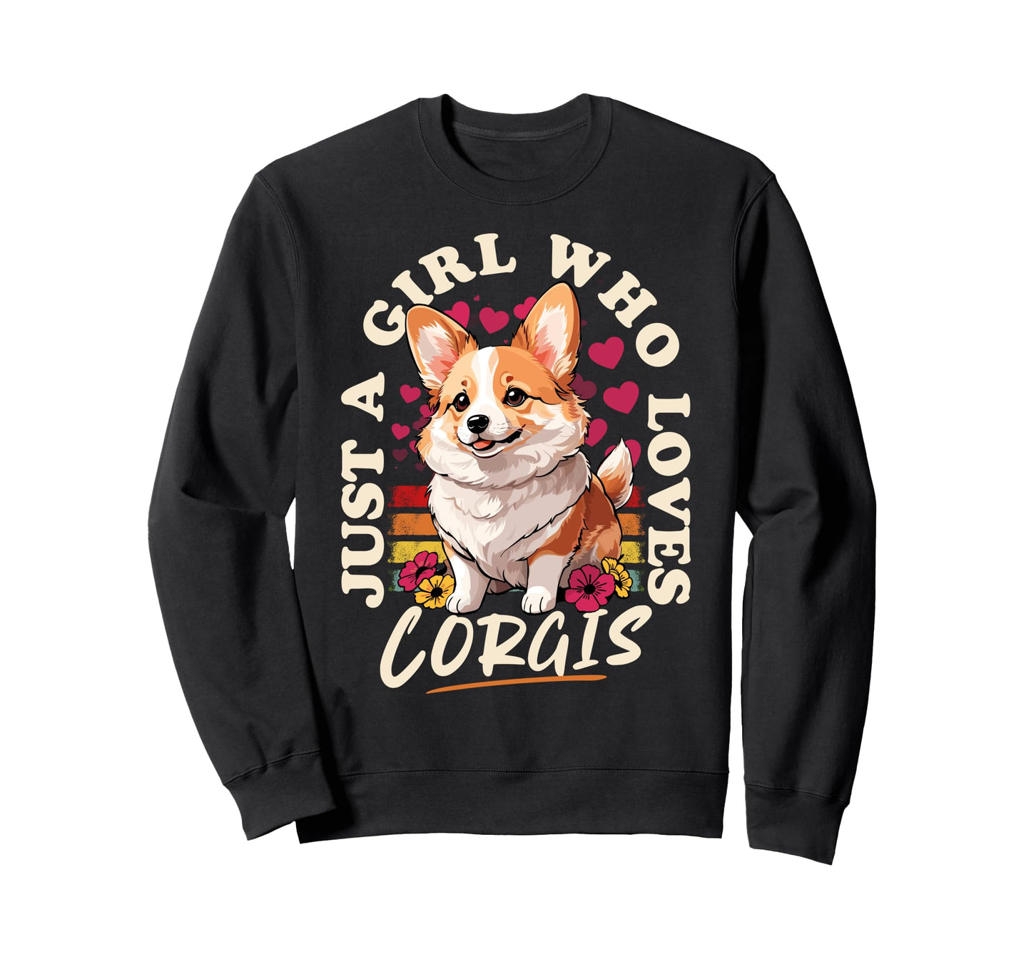 Just Who Loves Corgis Corgi Sweatshirt - Casual Everyday Wear for Adults - T-Shirt, Sweatshirt, Hoodie