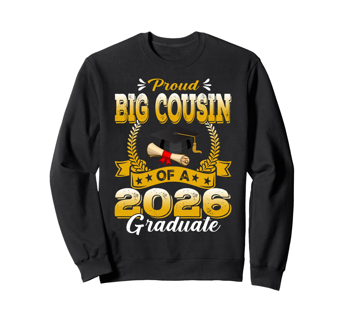 Proud Big Cousin 2026 Graduate Senior Sweatshirt - Minimalist Print Unisex - T-Shirt, Sweatshirt, Hoodie