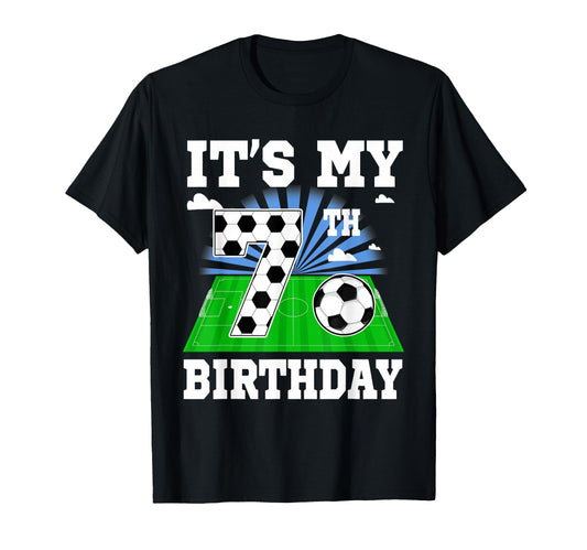 7 Year Old Its My 7Th Birthday Soccer T-Shirt - Streetwear Style Men Women - T-Shirt, Sweatshirt, Hoodie