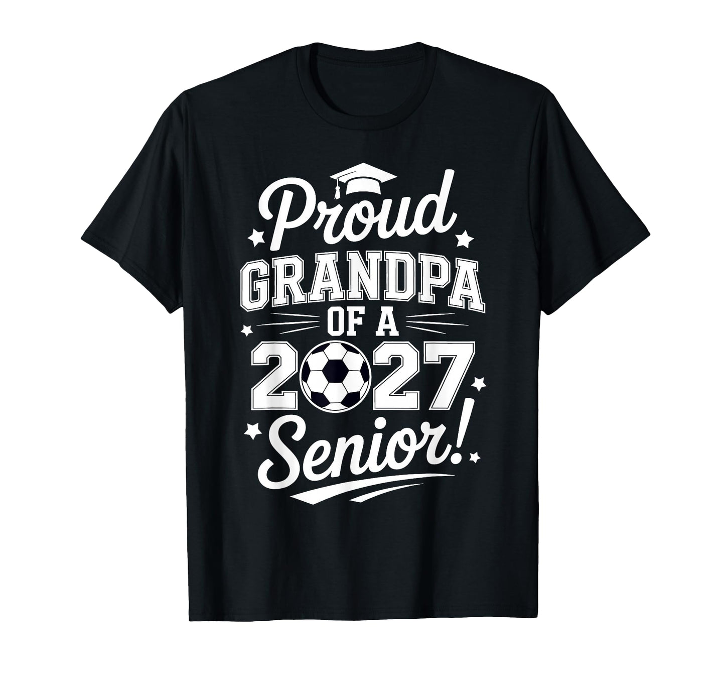 Senior Grandpa Soccer Class 2027 T-Shirt - Novelty Apparel Men Women - T-Shirt, Sweatshirt, Hoodie