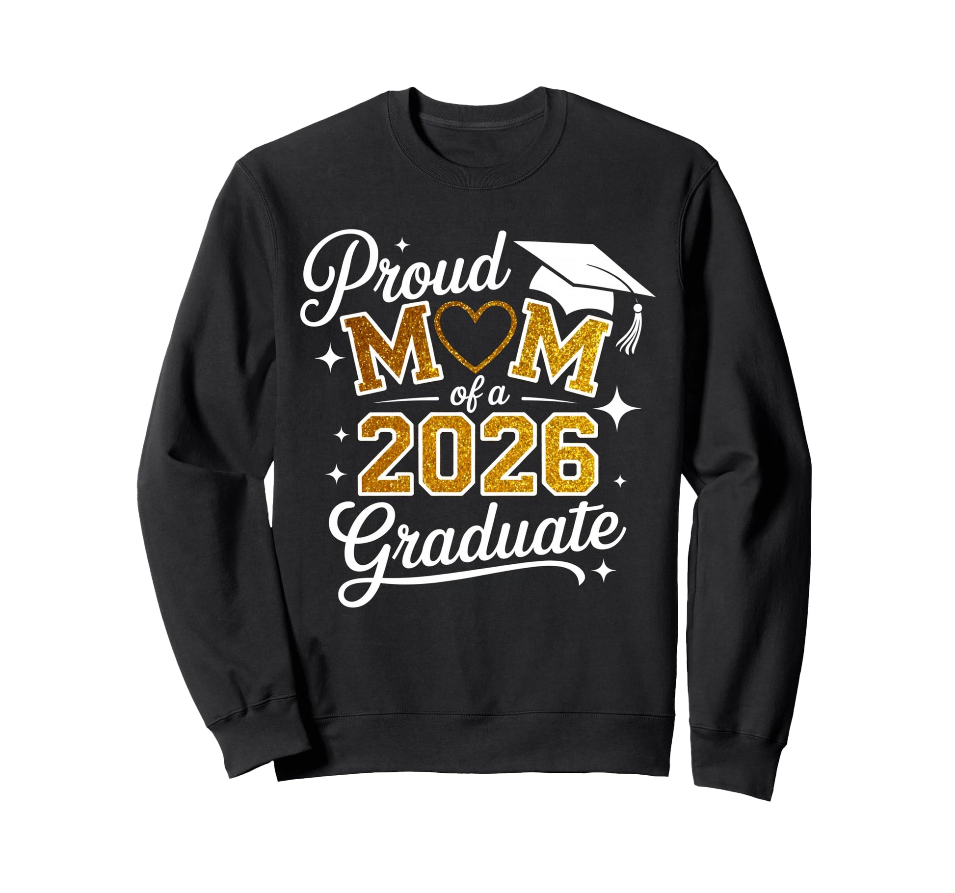 Proud Mom Class 2026 Graduate Sweatshirt - Novelty Apparel Men Women - T-Shirt, Sweatshirt, Hoodie