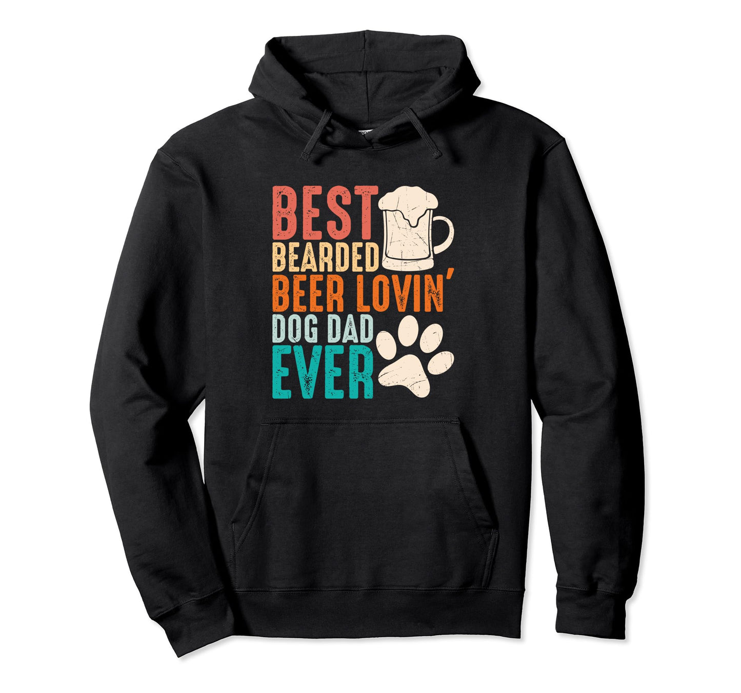 Best Bearded Beer Lovin Dog Dad Ever Hoodie - Custom Art Print for Adults - T-Shirt, Sweatshirt, Hoodie