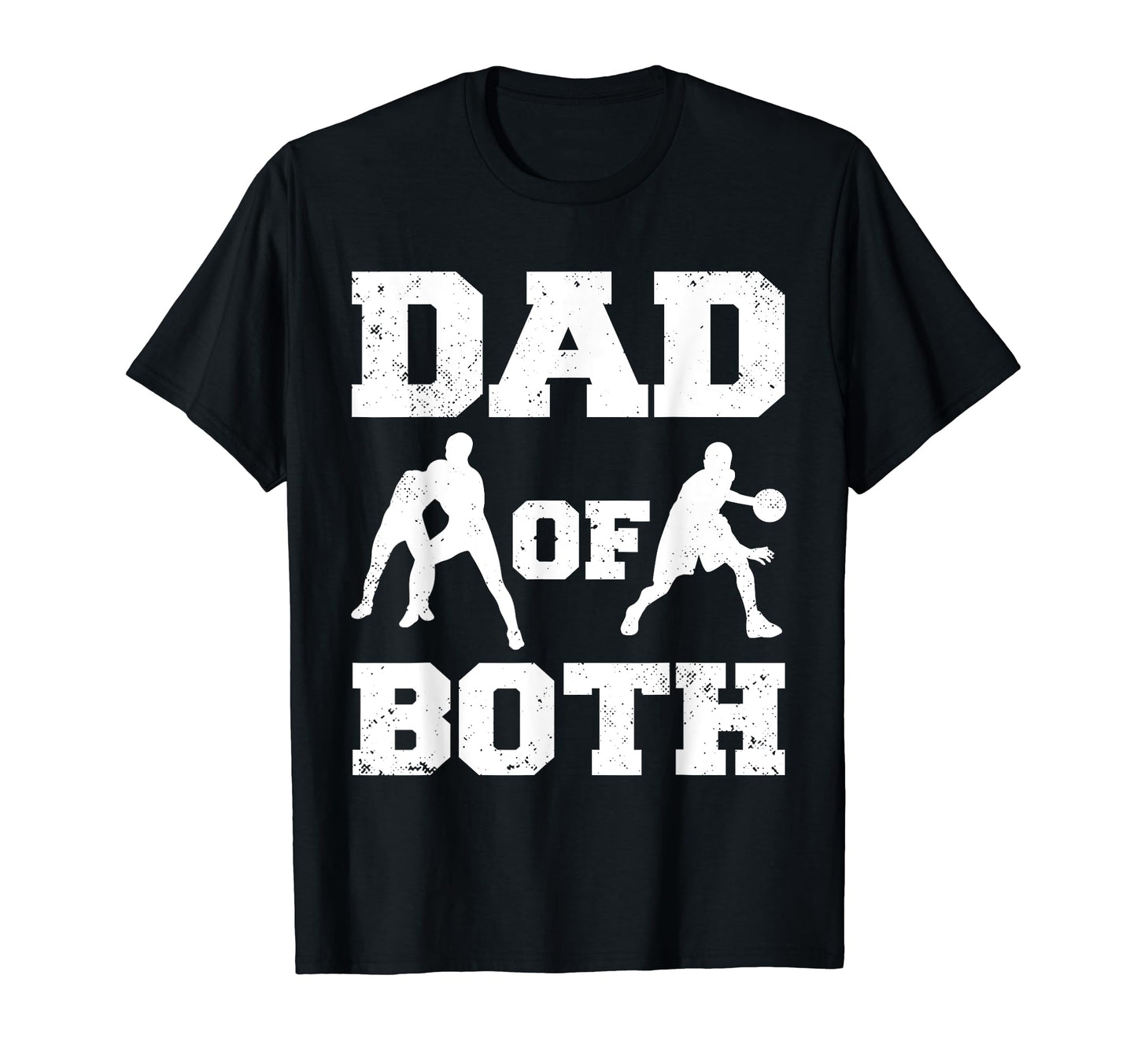 Dad Both Funny Wrestling Basketball Dad T-Shirt - Novelty Apparel Unisex - T-Shirt, Sweatshirt, Hoodie