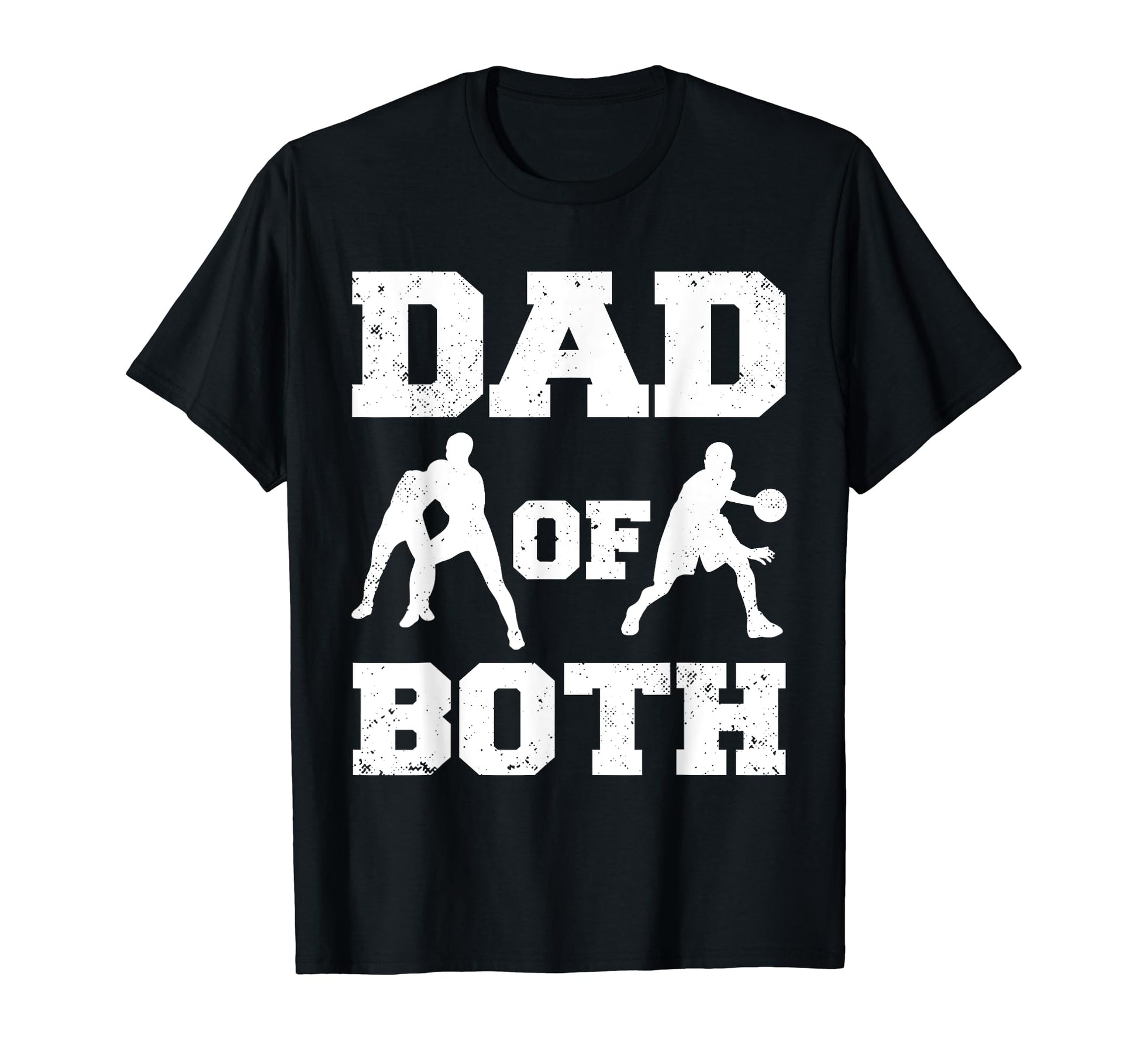 Dad Both Funny Wrestling Basketball Dad T-Shirt - Novelty Apparel Unisex - T-Shirt, Sweatshirt, Hoodie