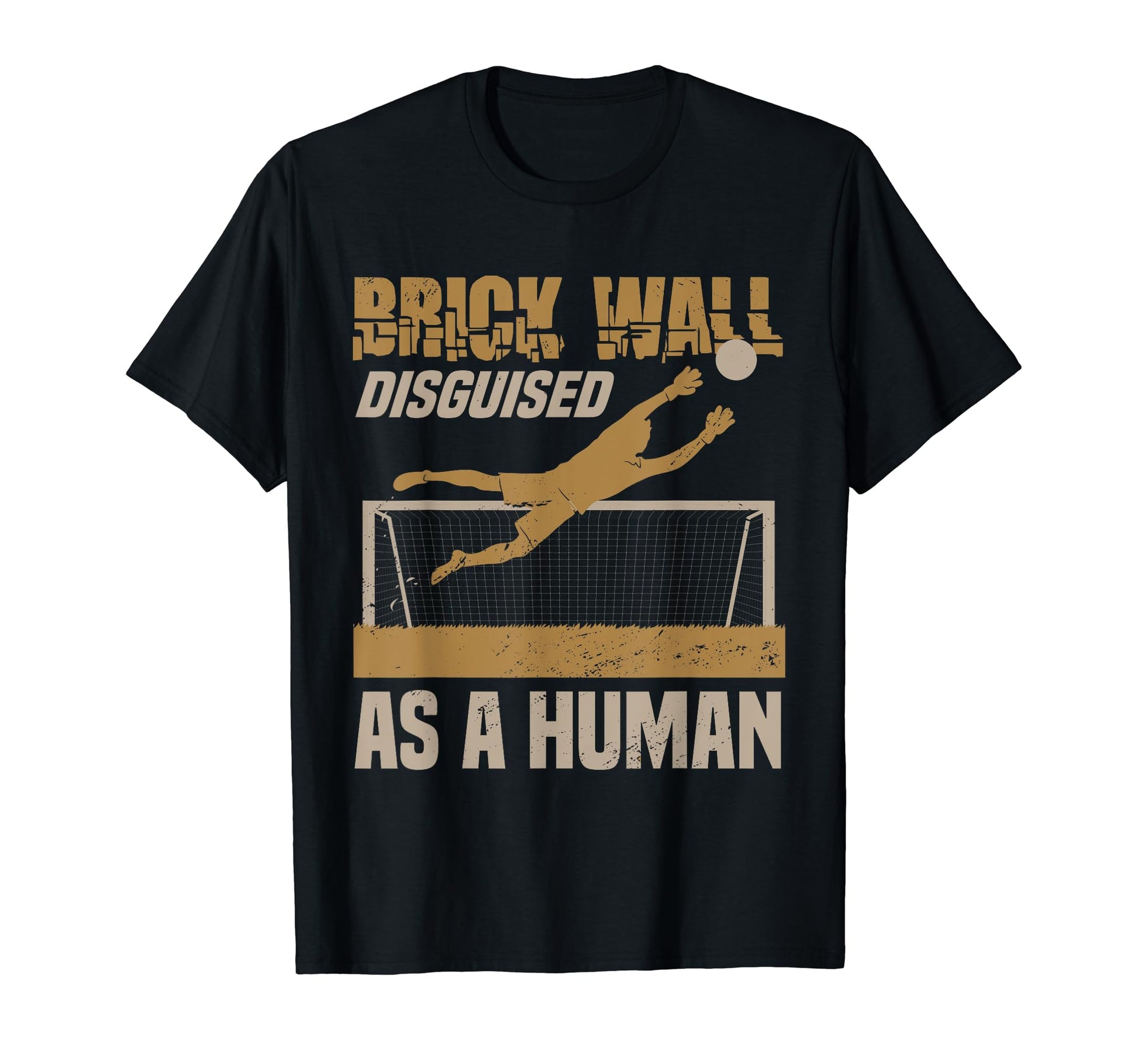 Goaltender Soccer Goalie Goalkeeper T-Shirt - Streetwear Style Unisex - T-Shirt, Sweatshirt, Hoodie