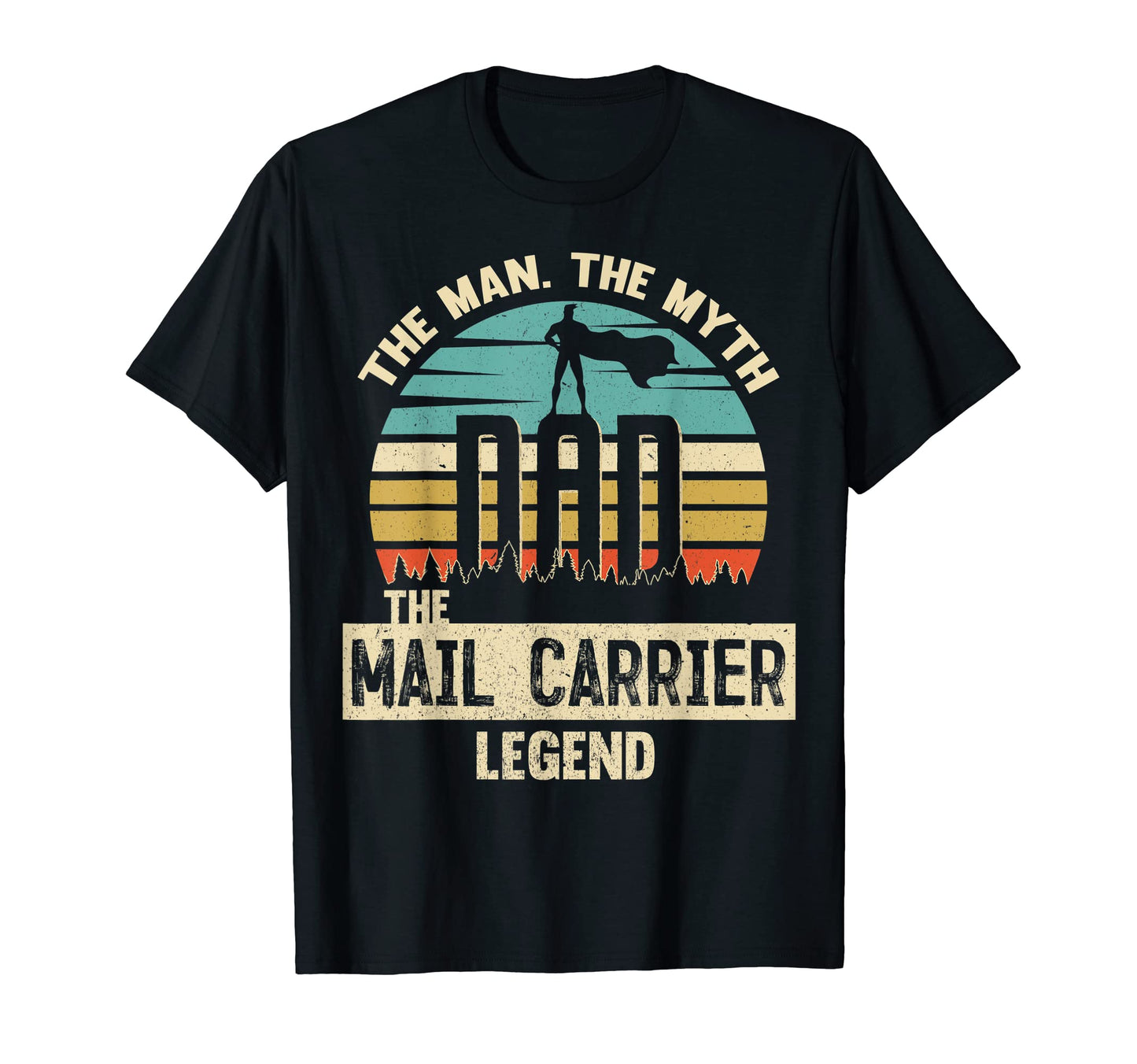 Mens Myth Legend Dad Mail Carrier T-Shirt - Novelty Apparel Men Women - T-Shirt, Sweatshirt, Hoodie