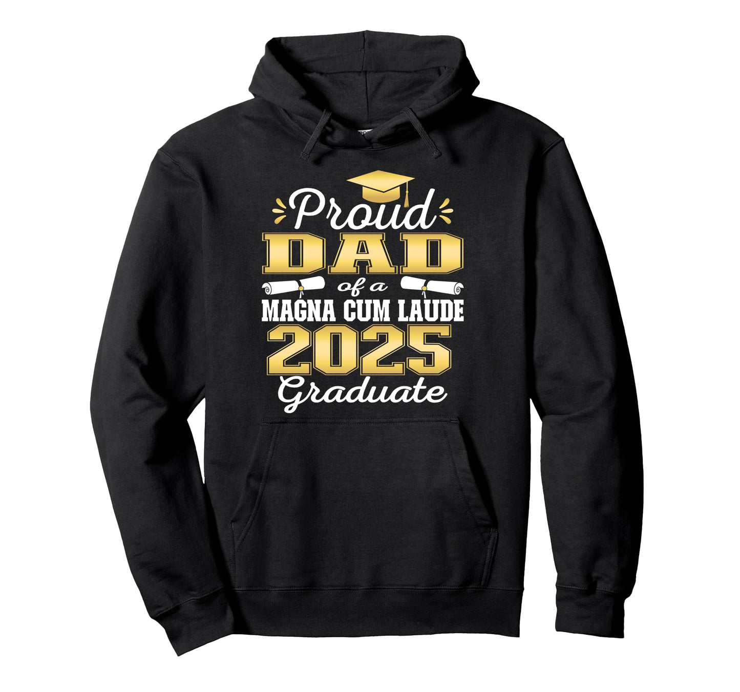 Proud Dad 2025 Magna Cum Laude Class Hoodie - Trendy Graphic Men Women - T-Shirt, Sweatshirt, Hoodie
