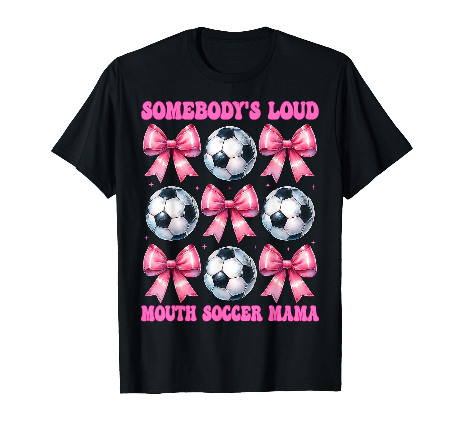 Somebodys Loud Mouth Soccer Mama Mom T-Shirt - Fun Novelty Design Unisex - T-Shirt, Sweatshirt, Hoodie