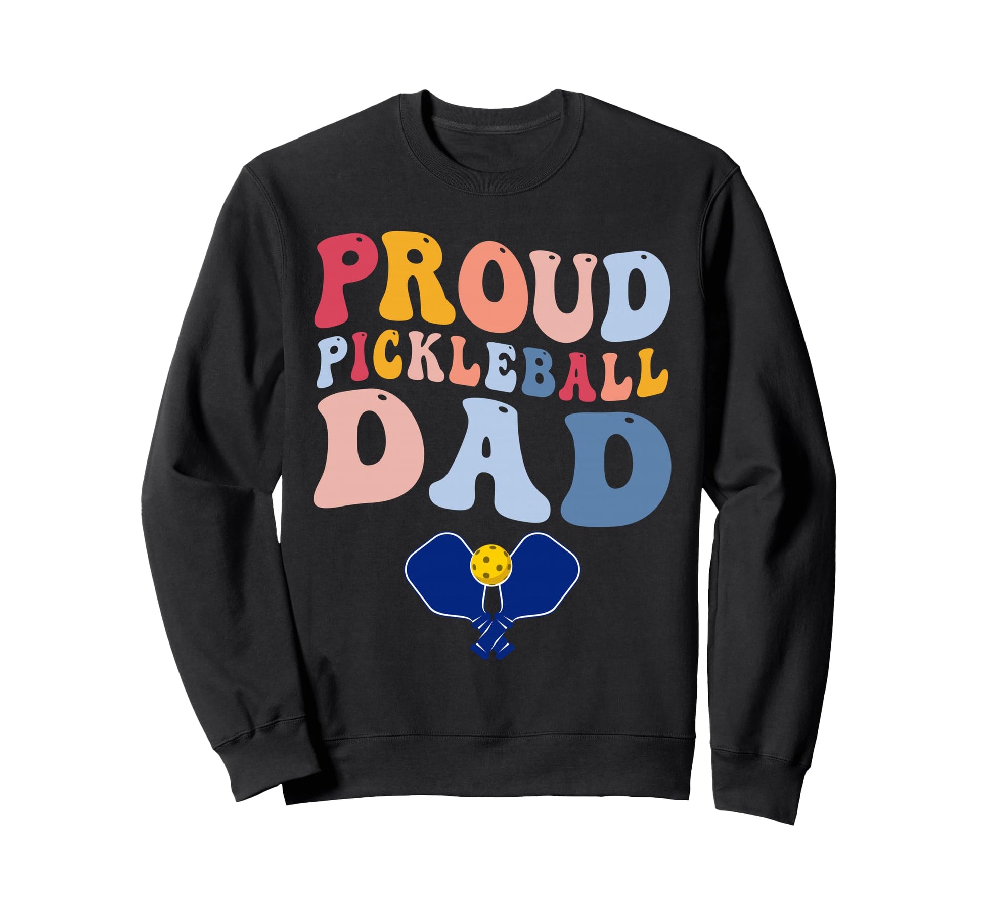 Proud Pickleball Dad Game Day Sweatshirt - Aesthetic Graphic Men Women - T-Shirt, Sweatshirt, Hoodie
