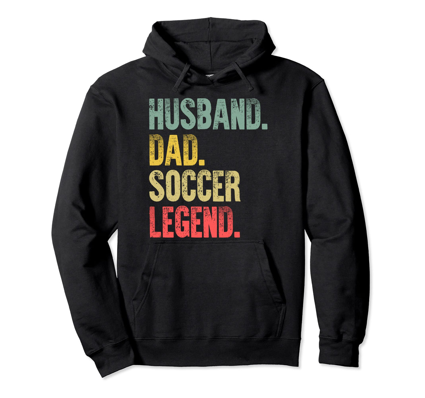Funny Husband Dad Soccer Legend Hoodie - Novelty Apparel Men Women - T-Shirt, Sweatshirt, Hoodie