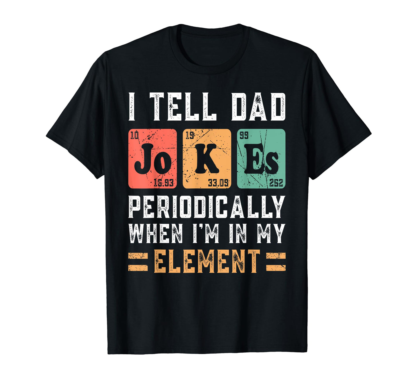 Daddy I Tell Dad Jokes Periodically T-Shirt - Trendy Graphic for Adults - T-Shirt, Sweatshirt, Hoodie