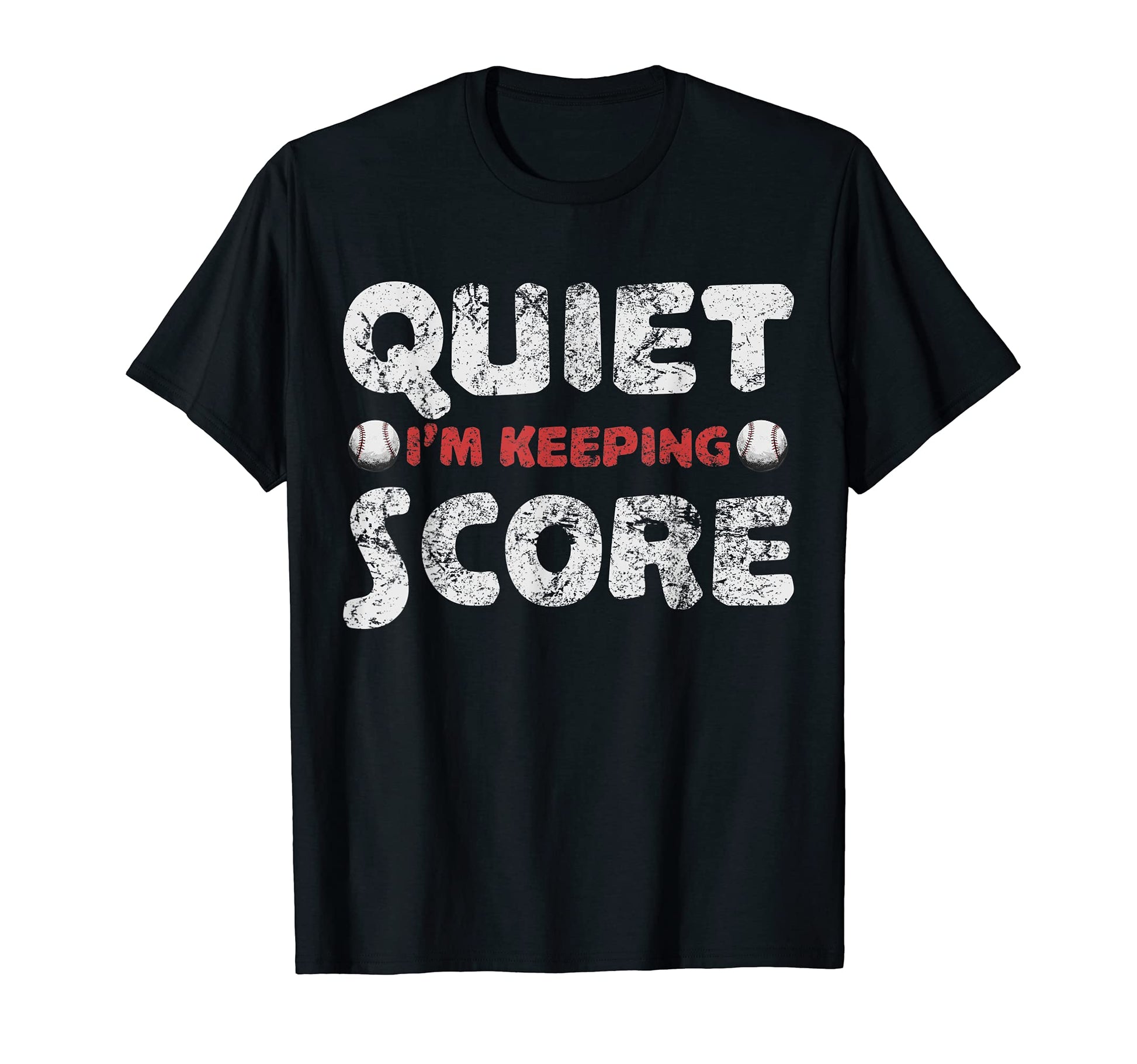 Quiet Im Keeping Score Baseball T-Shirt - Streetwear Style Men Women - T-Shirt, Sweatshirt, Hoodie