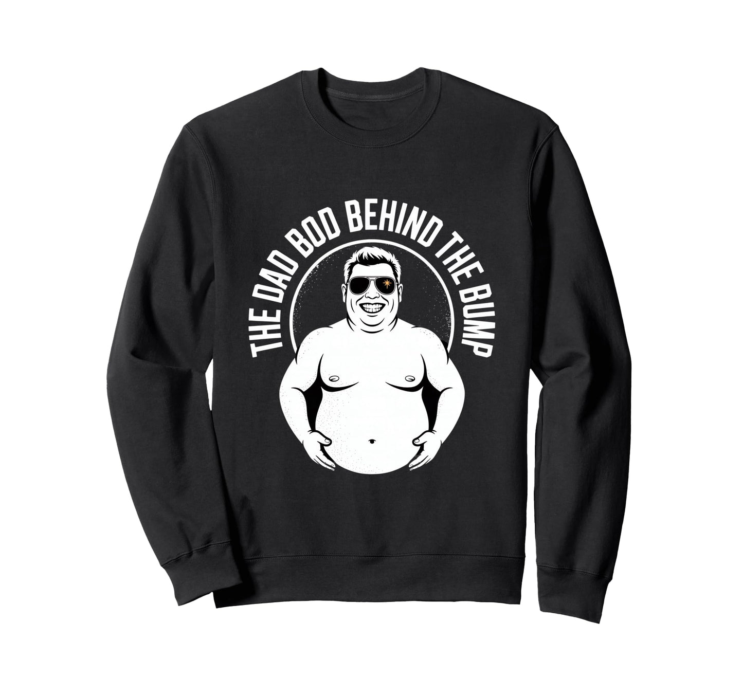 Dad Bod Behind Bump Funny Expecting Sweatshirt - Graphic Print for Adults - T-Shirt, Sweatshirt, Hoodie