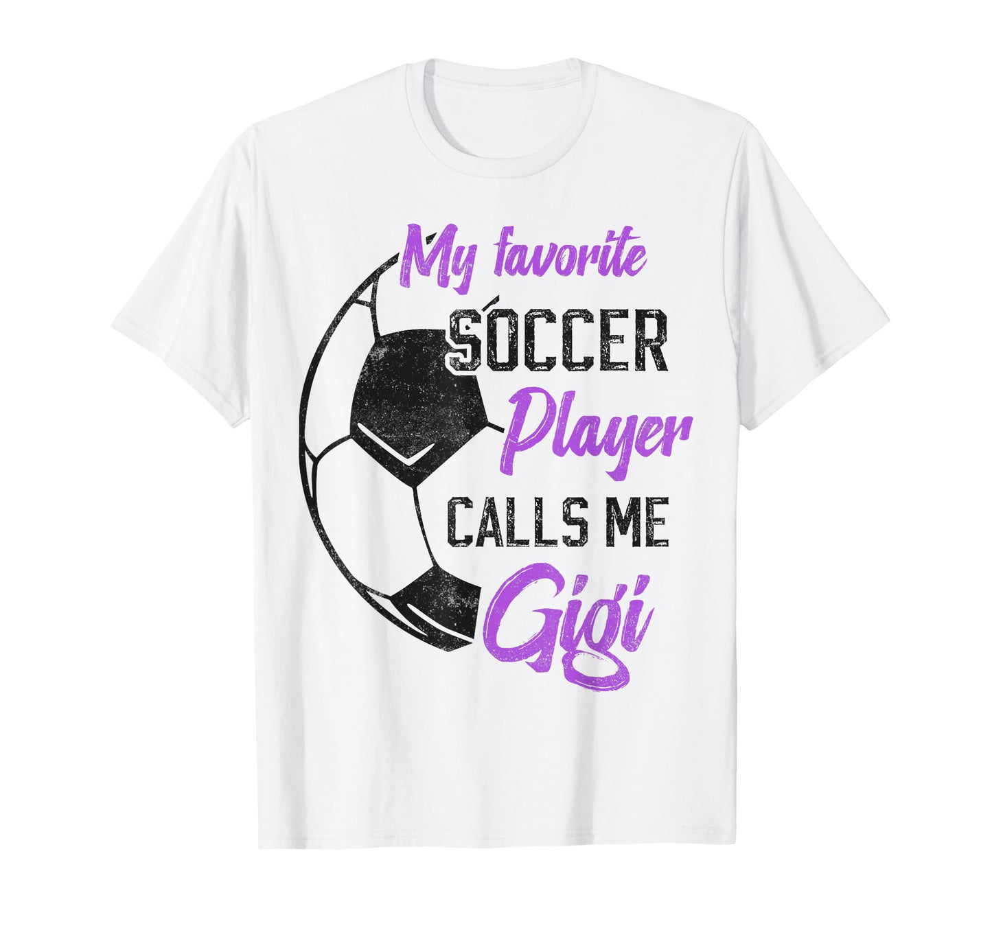 My Favorite Soccer Player Calls Me Gigi T-Shirt - Graphic Print Unisex - T-Shirt, Sweatshirt, Hoodie