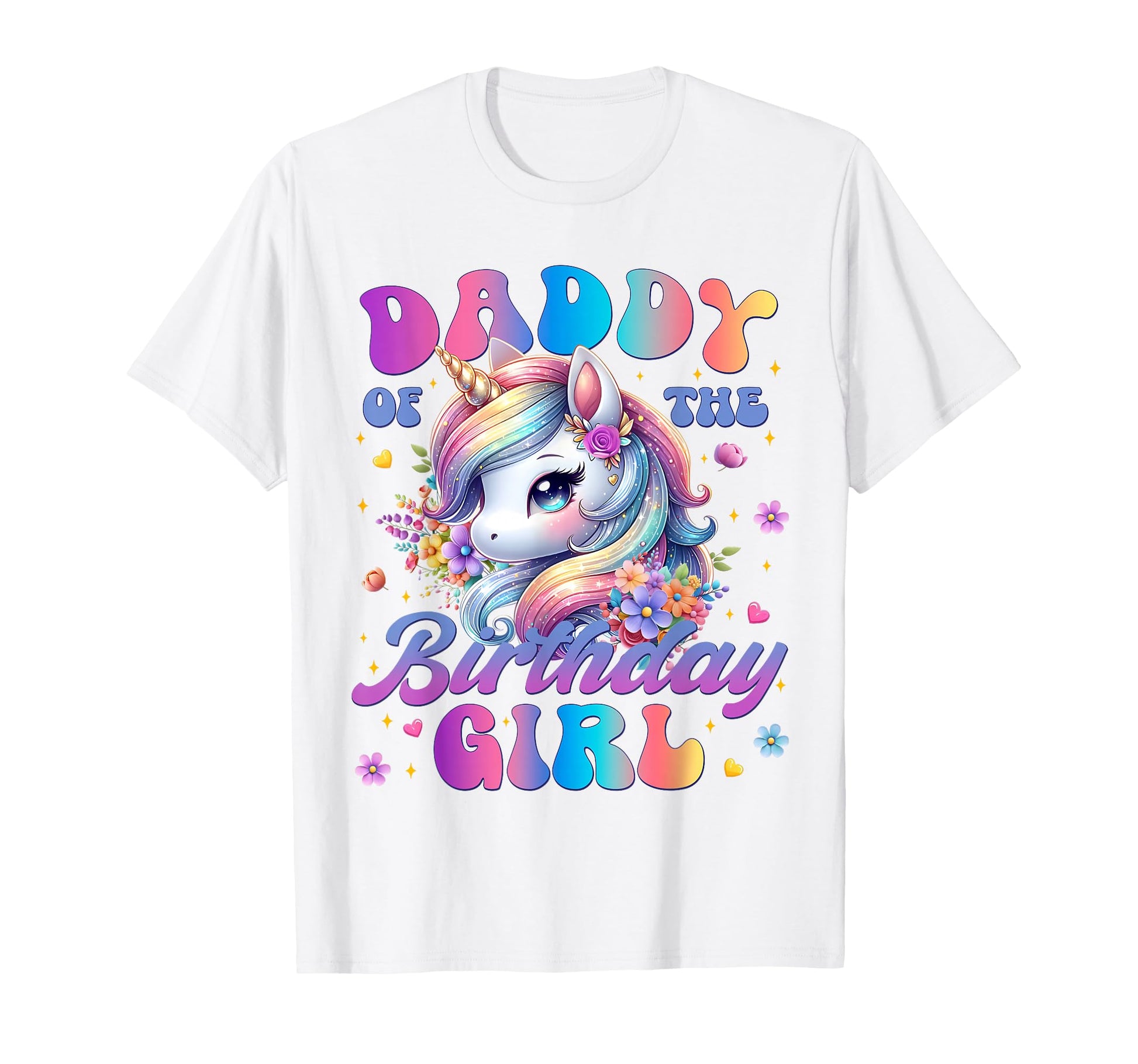 Daddy Birthday Unicorn Flower Family T-Shirt - Novelty Apparel for Adults - T-Shirt, Sweatshirt, Hoodie