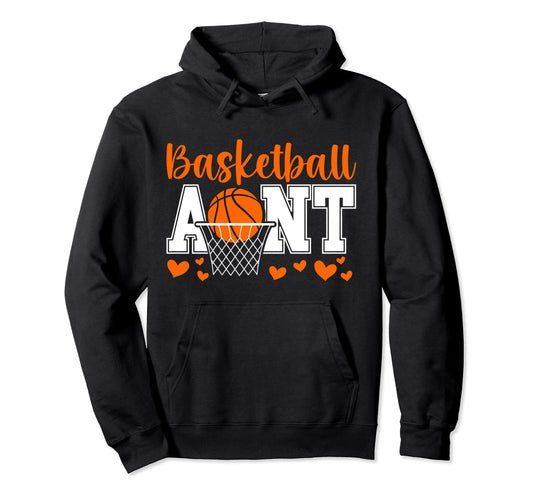 Basketball Aunt Basketball Player Hoodie - Casual Everyday Wear Men Women - T-Shirt, Sweatshirt, Hoodie