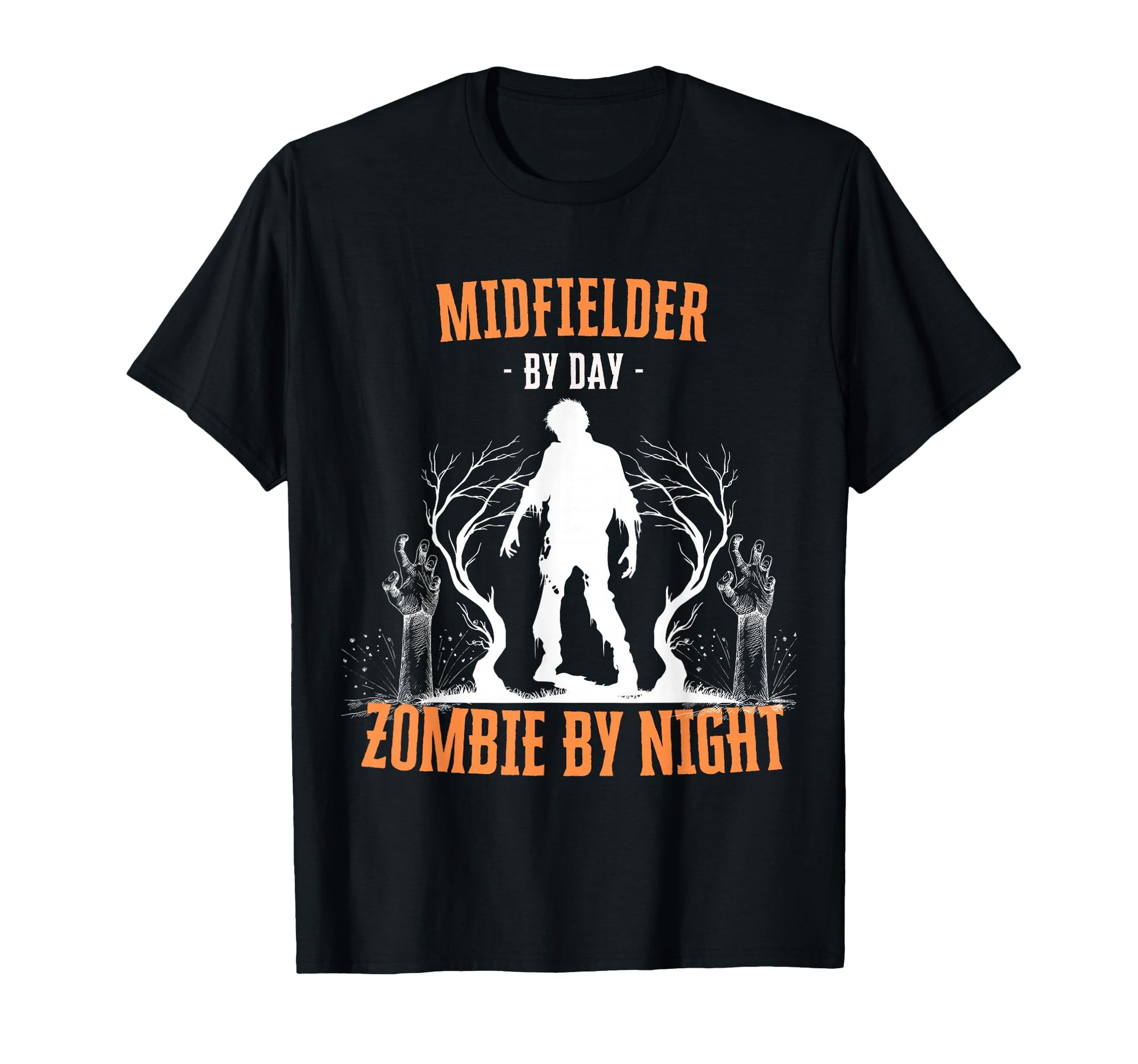 Midfielder Day Zombie Night Funny T-Shirt - Fun Novelty Design Unisex - T-Shirt, Sweatshirt, Hoodie