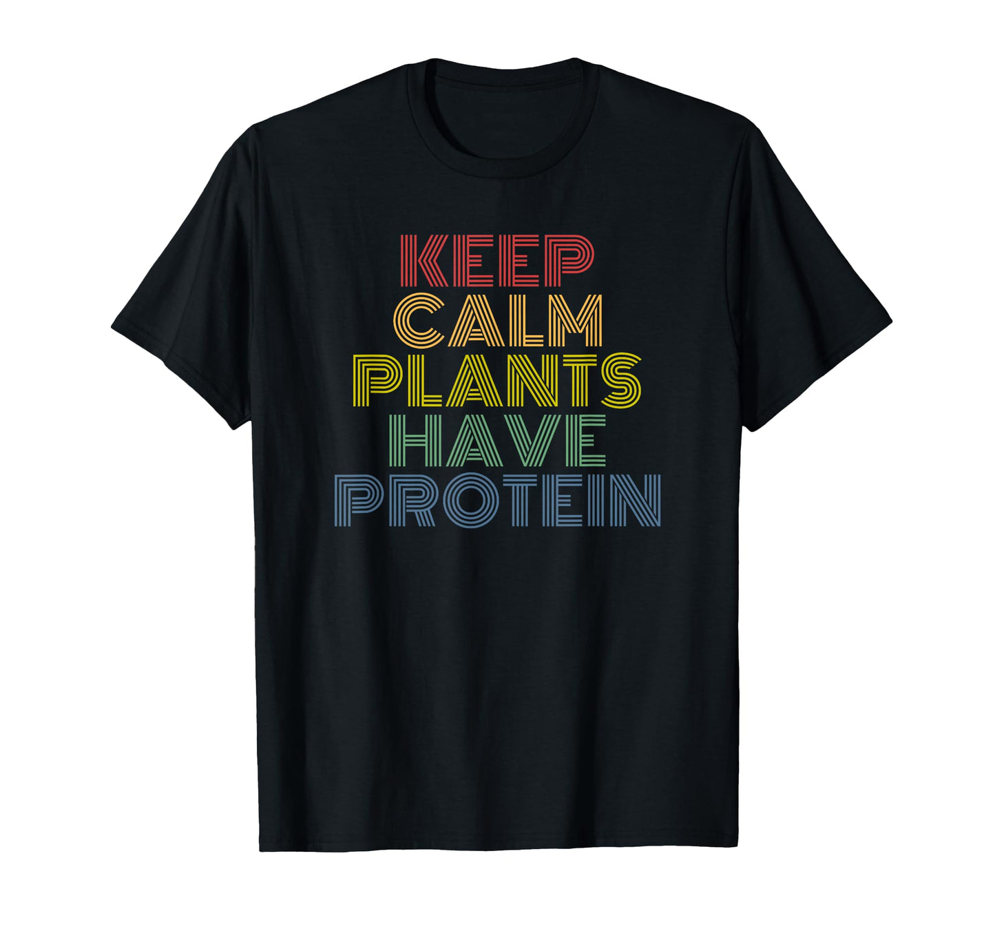 Keep Calm Plants Have Protein 70S T-Shirt - Fun Novelty Design Unisex - T-Shirt, Sweatshirt, Hoodie