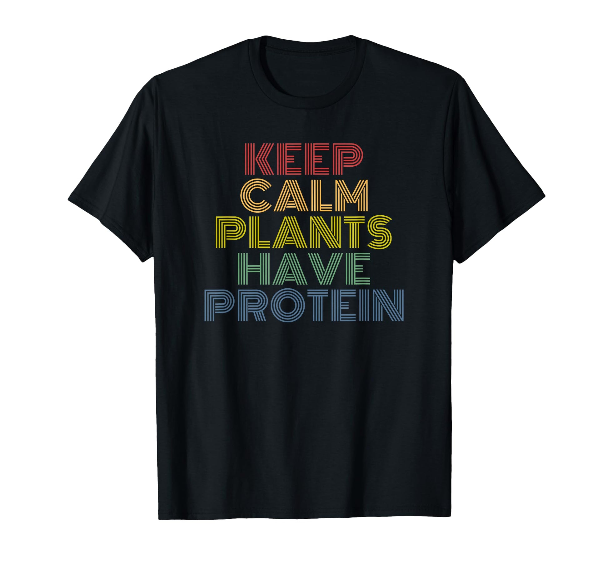 Keep Calm Plants Have Protein 70S T-Shirt - Fun Novelty Design Unisex - T-Shirt, Sweatshirt, Hoodie