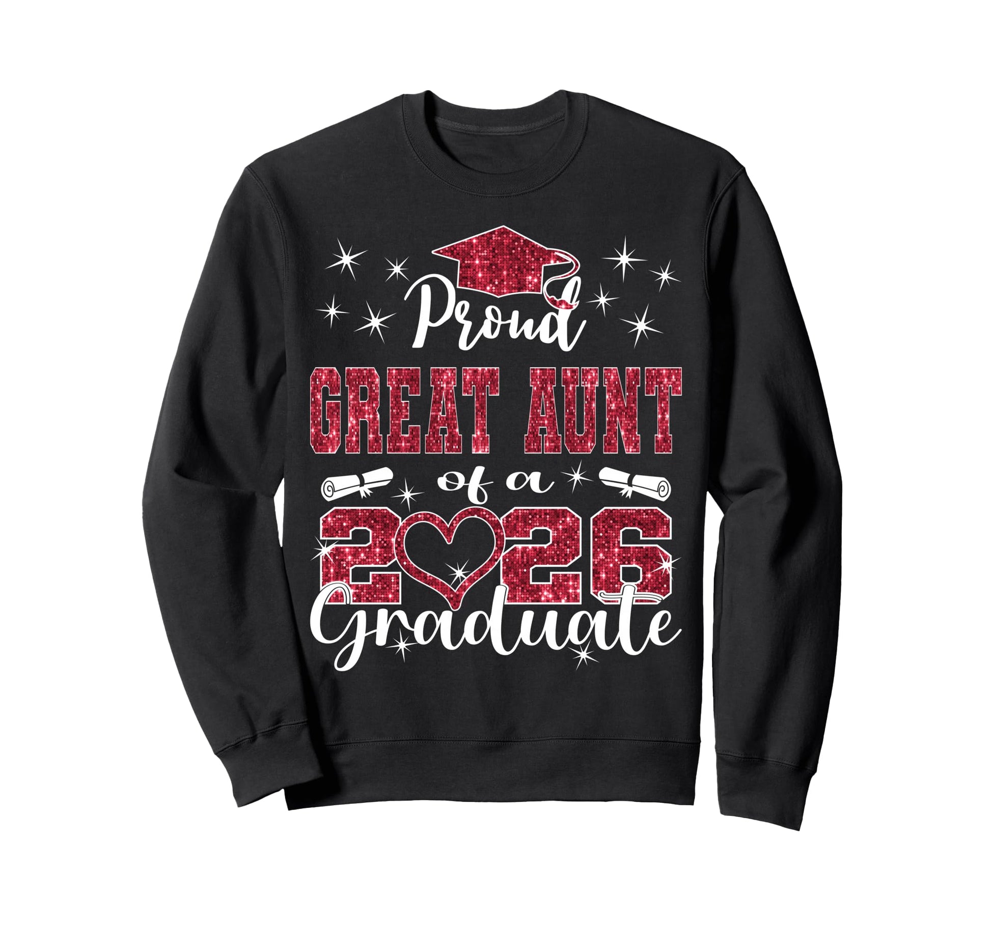 Super Proud Great Aunt 2026 Graduate Sweatshirt - Streetwear Style Unisex - T-Shirt, Sweatshirt, Hoodie