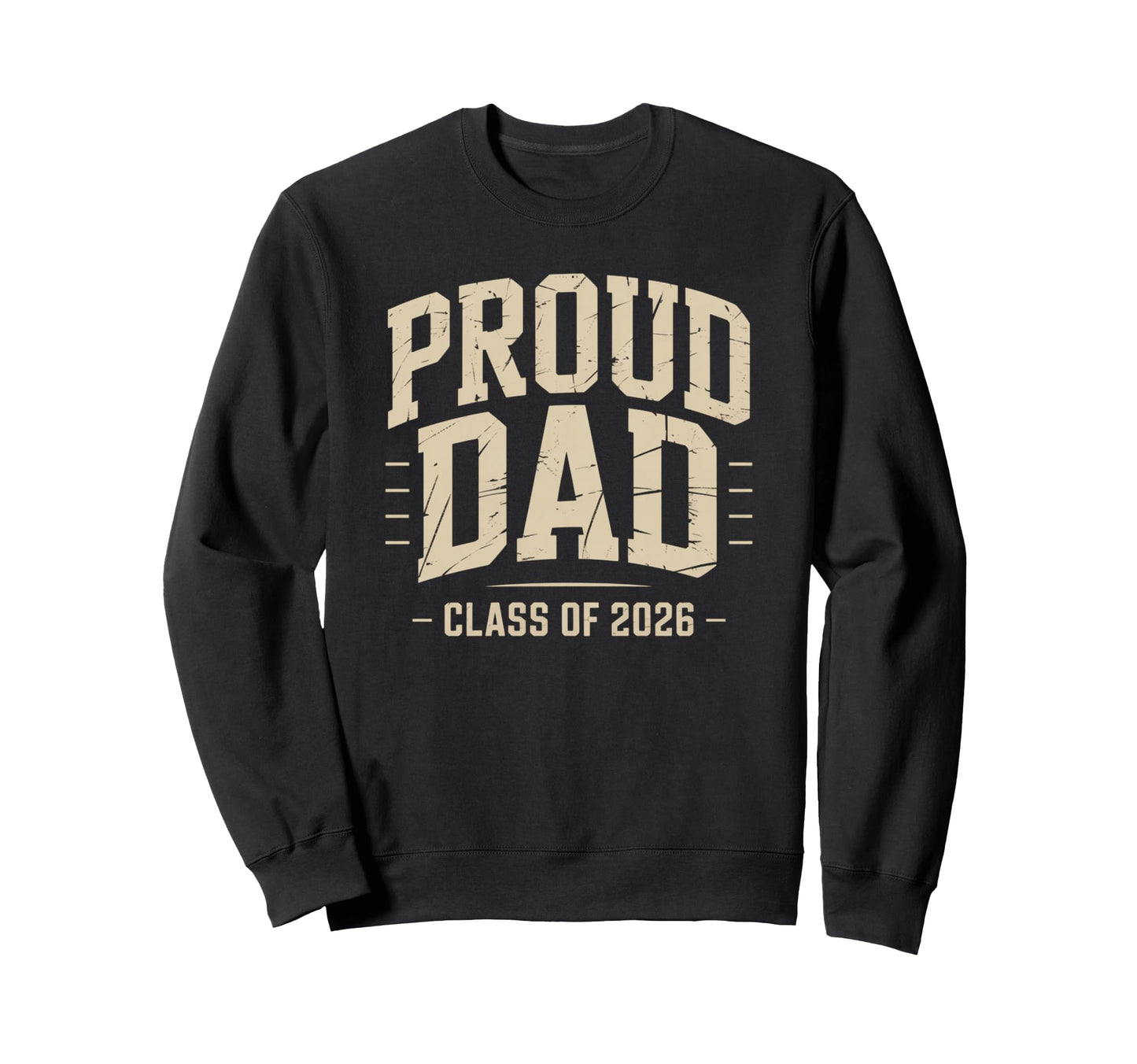 Proud Dad Class 2026 Graduate Senior Sweatshirt - Graphic Print Unisex - T-Shirt, Sweatshirt, Hoodie
