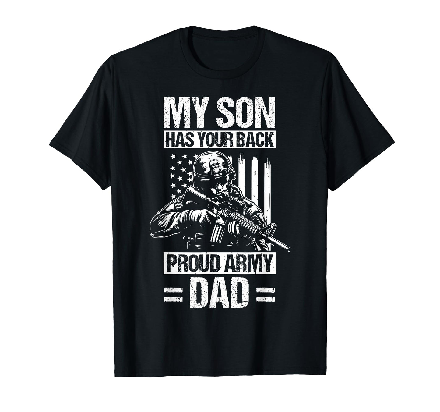 My Son Has Your Back Proud Military Dad T-Shirt - Fun Novelty Design Unisex - T-Shirt, Sweatshirt, Hoodie