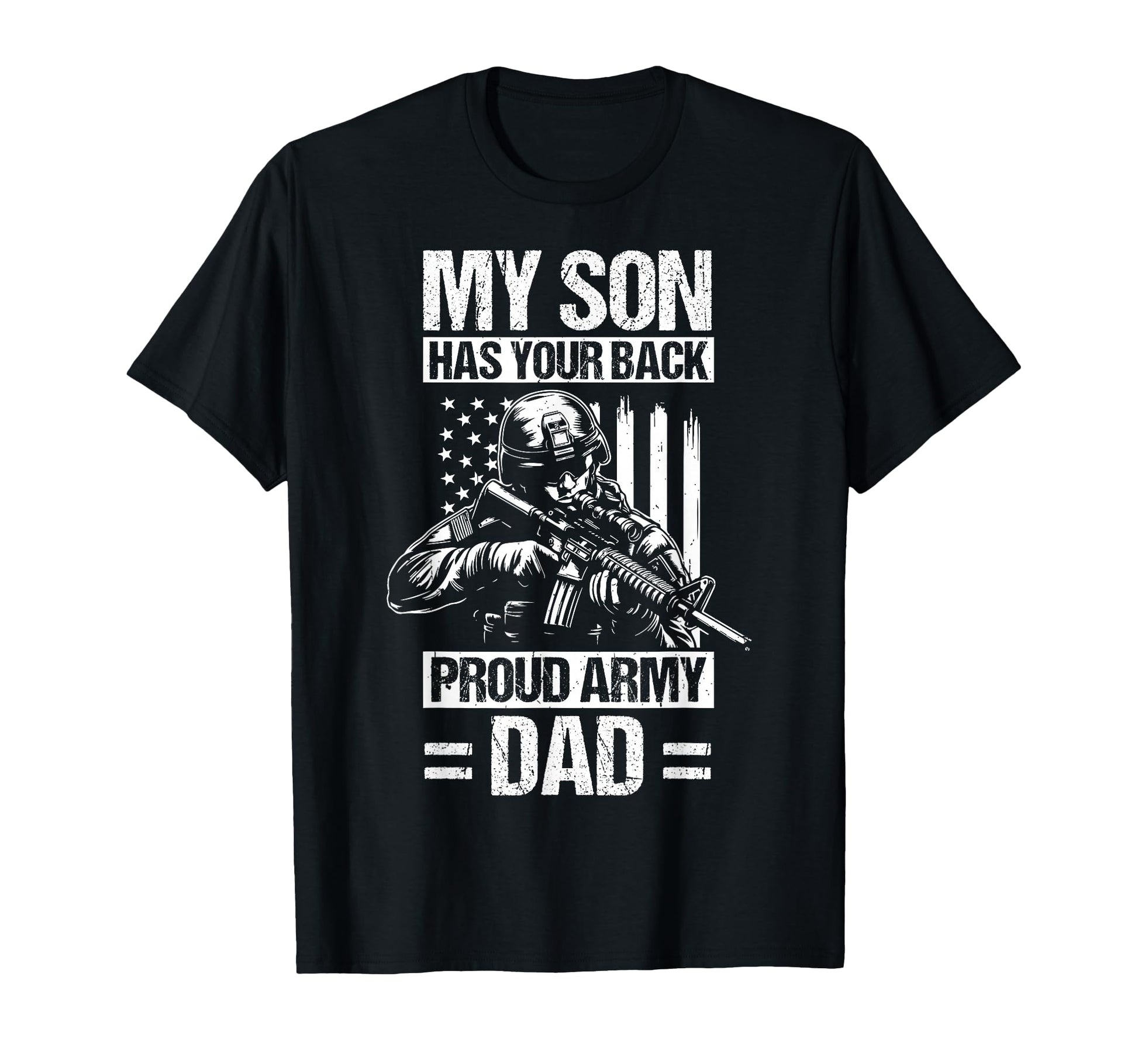 My Son Has Your Back Proud Military Dad T-Shirt - Fun Novelty Design Unisex - T-Shirt, Sweatshirt, Hoodie