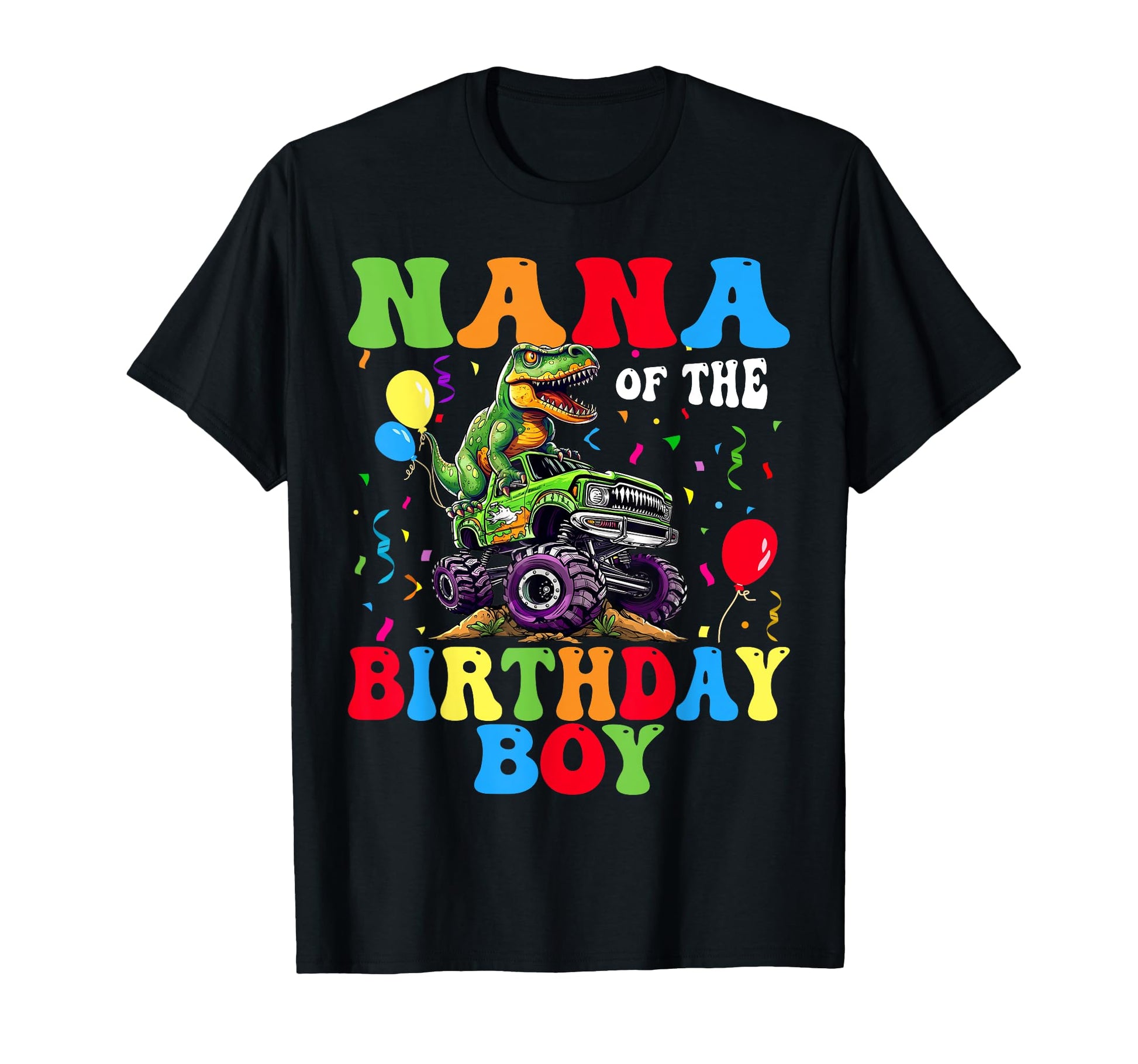Nana Birthday Dinosaur Monster Truck T-Shirt - Fun Novelty Design Unisex - T-Shirt, Sweatshirt, Hoodie