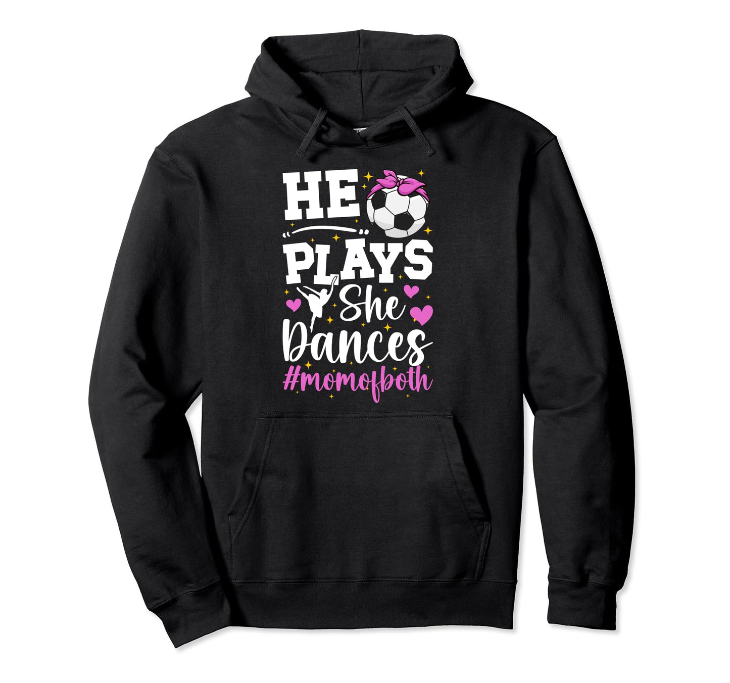 He Plays She Dances Mom Both Dance Hoodie - Fun Novelty Design Men Women - T-Shirt, Sweatshirt, Hoodie