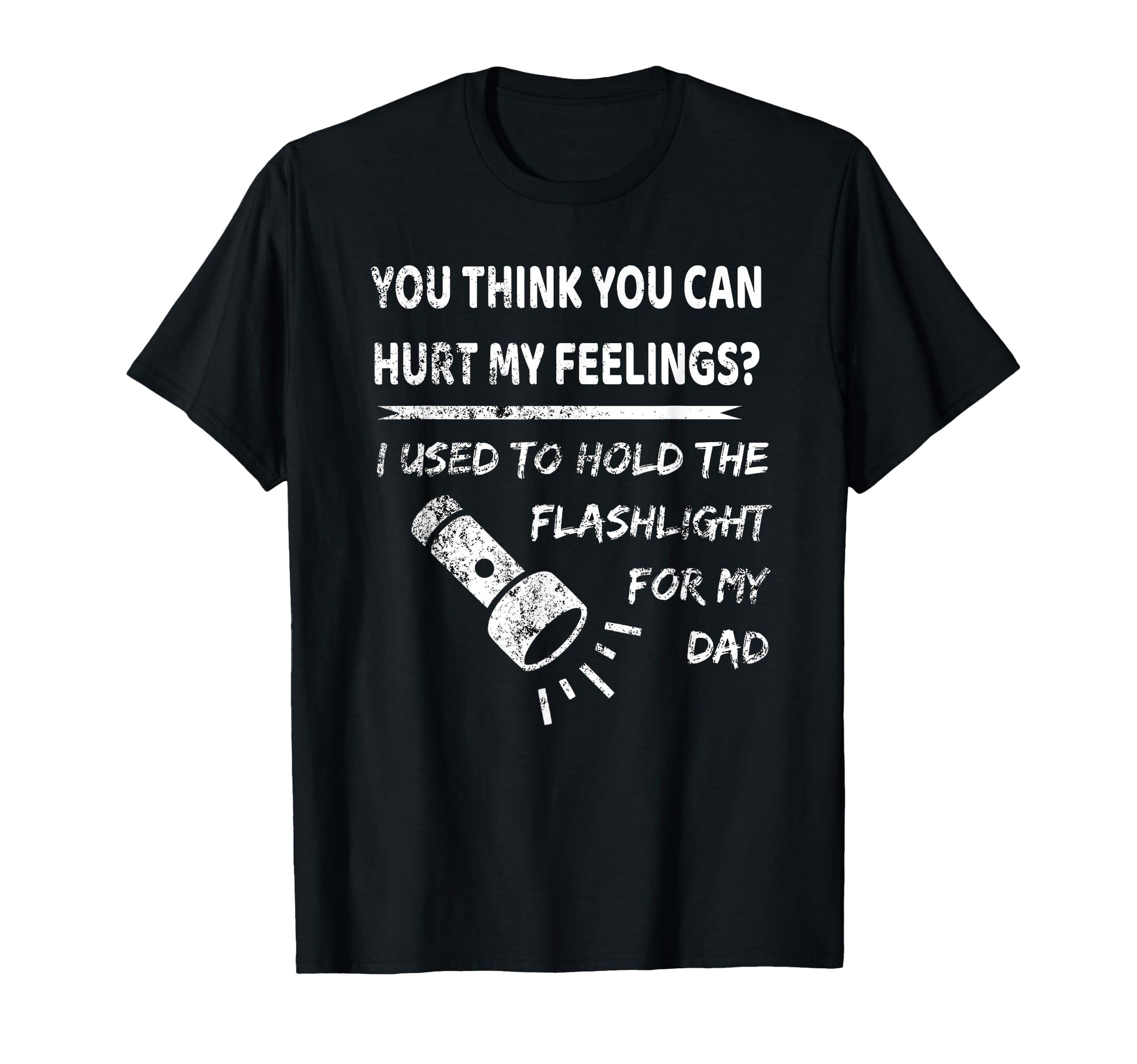 You Hurt My Feelings I Used To Hold T-Shirt - Streetwear Style Men Women - T-Shirt, Sweatshirt, Hoodie