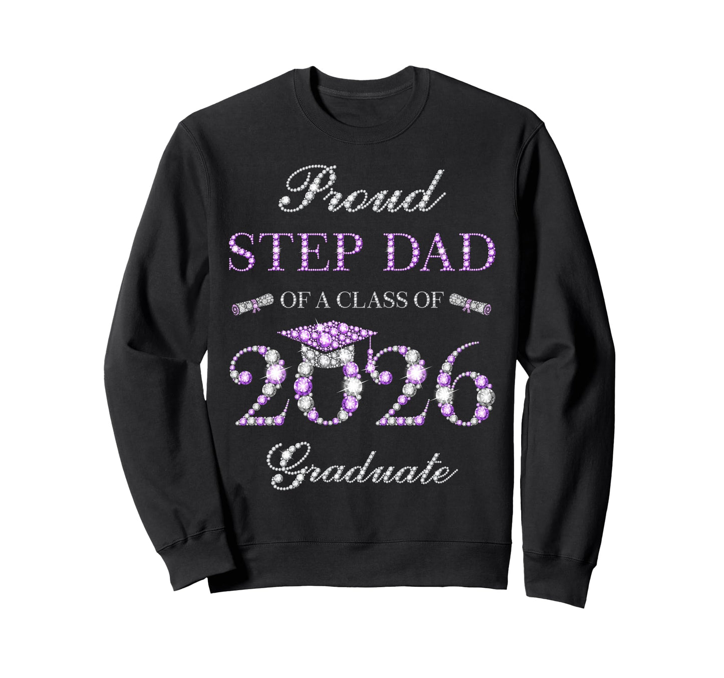 Proud Step Dad Class 2026 Graduate Sweatshirt - Novelty Apparel Men Women - T-Shirt, Sweatshirt, Hoodie
