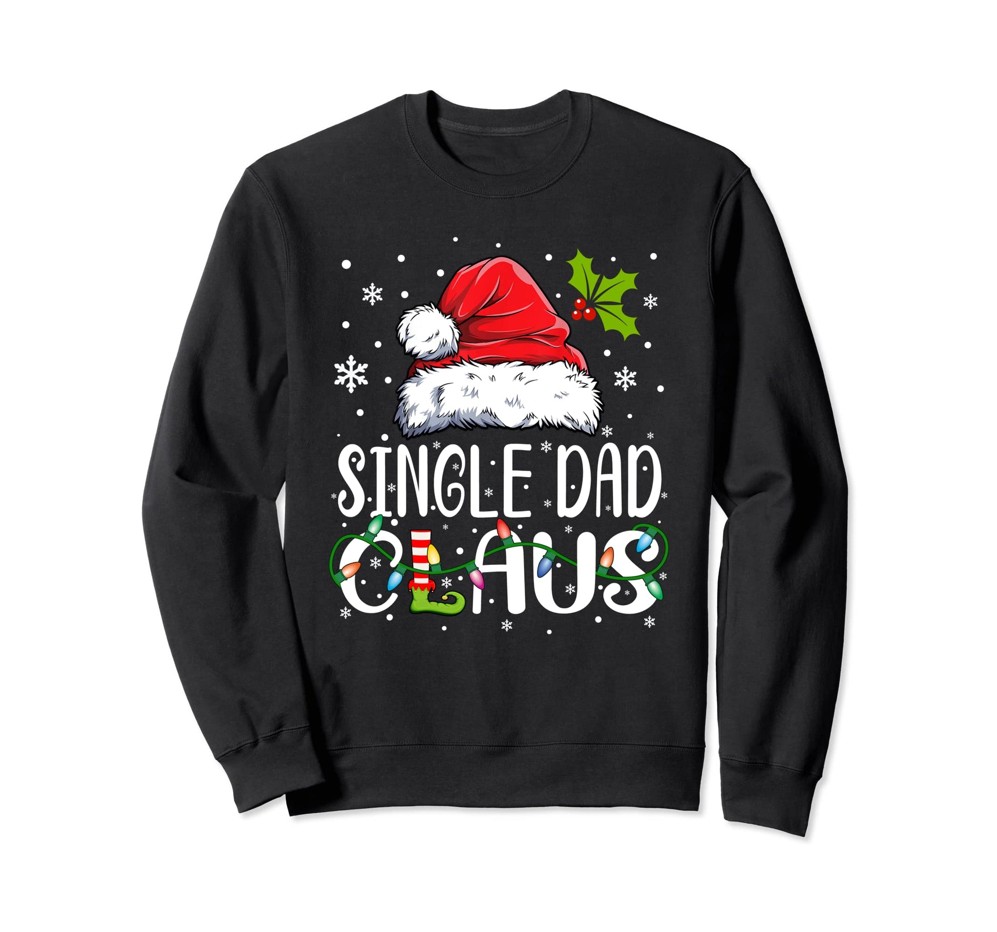 Matching Family Single Dad Claus Pajamas Sweatshirt - Graphic Print Unisex - T-Shirt, Sweatshirt, Hoodie