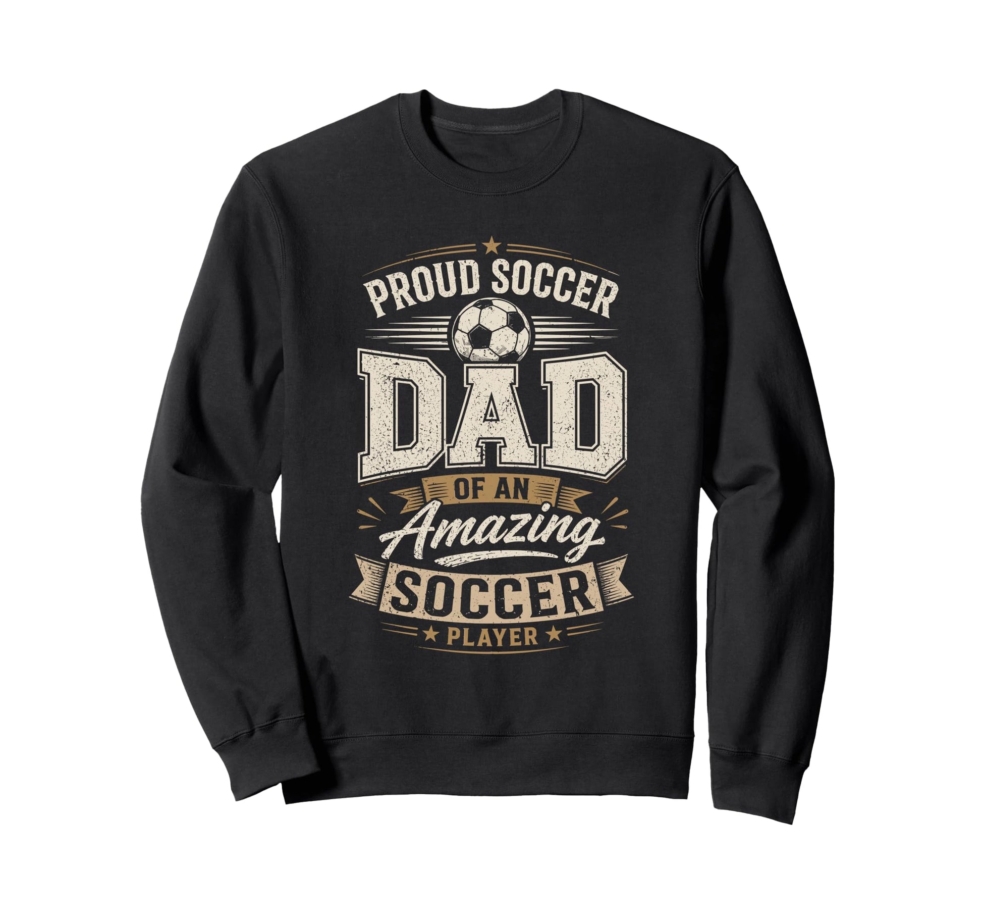 Proud Soccer Dad Amazing Soccer Sweatshirt - Graphic Print for Adults - T-Shirt, Sweatshirt, Hoodie