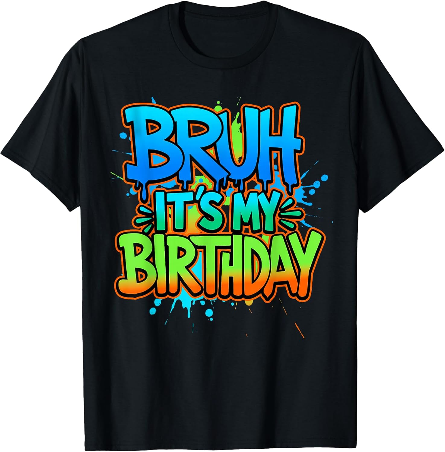 Bruh It's My Birthday Funny Birthday Boy Teen Gamer Meme T-Shirt Unisex T-shirt, Sweatshirt, Hoodie, Long Sleeve Tee - T-Shirt, Sweatshirt, Hoodie