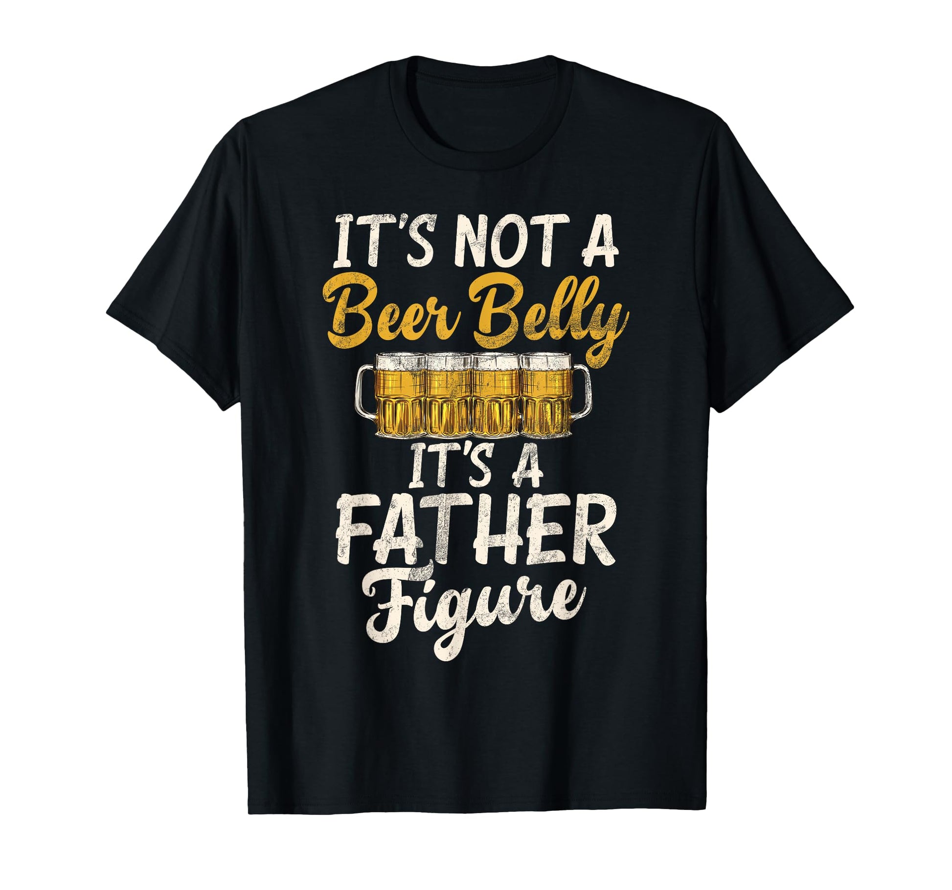 Its Not Beer Belly Its Father Figure T-Shirt - Custom Art Print Men Women - T-Shirt, Sweatshirt, Hoodie