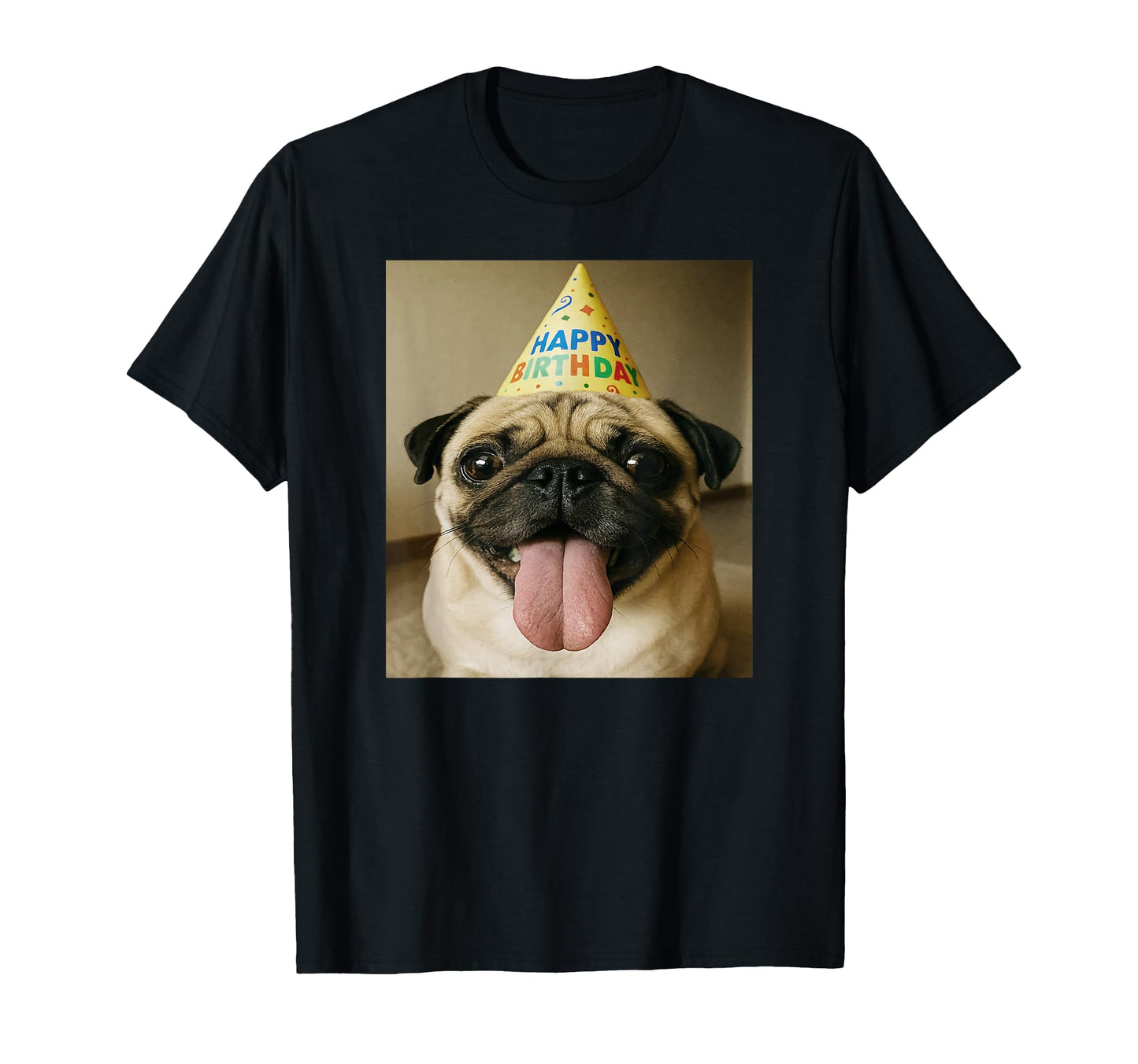 Funny Birthday Greeting Pug Meme T-Shirt - Casual Everyday Wear Men Women - T-Shirt, Sweatshirt, Hoodie