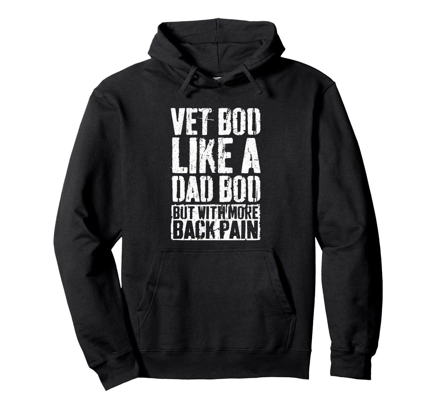 Vet Bod Like Dad Bod But More Back Hoodie - Fun Novelty Design Men Women - T-Shirt, Sweatshirt, Hoodie