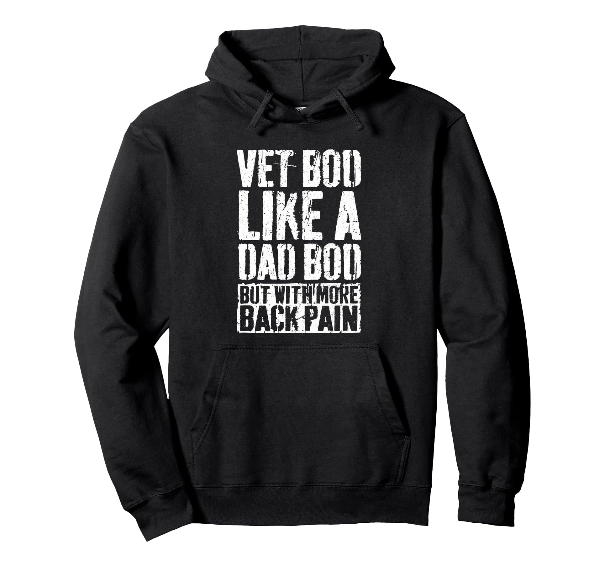 Vet Bod Like Dad Bod But More Back Hoodie - Fun Novelty Design Men Women - T-Shirt, Sweatshirt, Hoodie