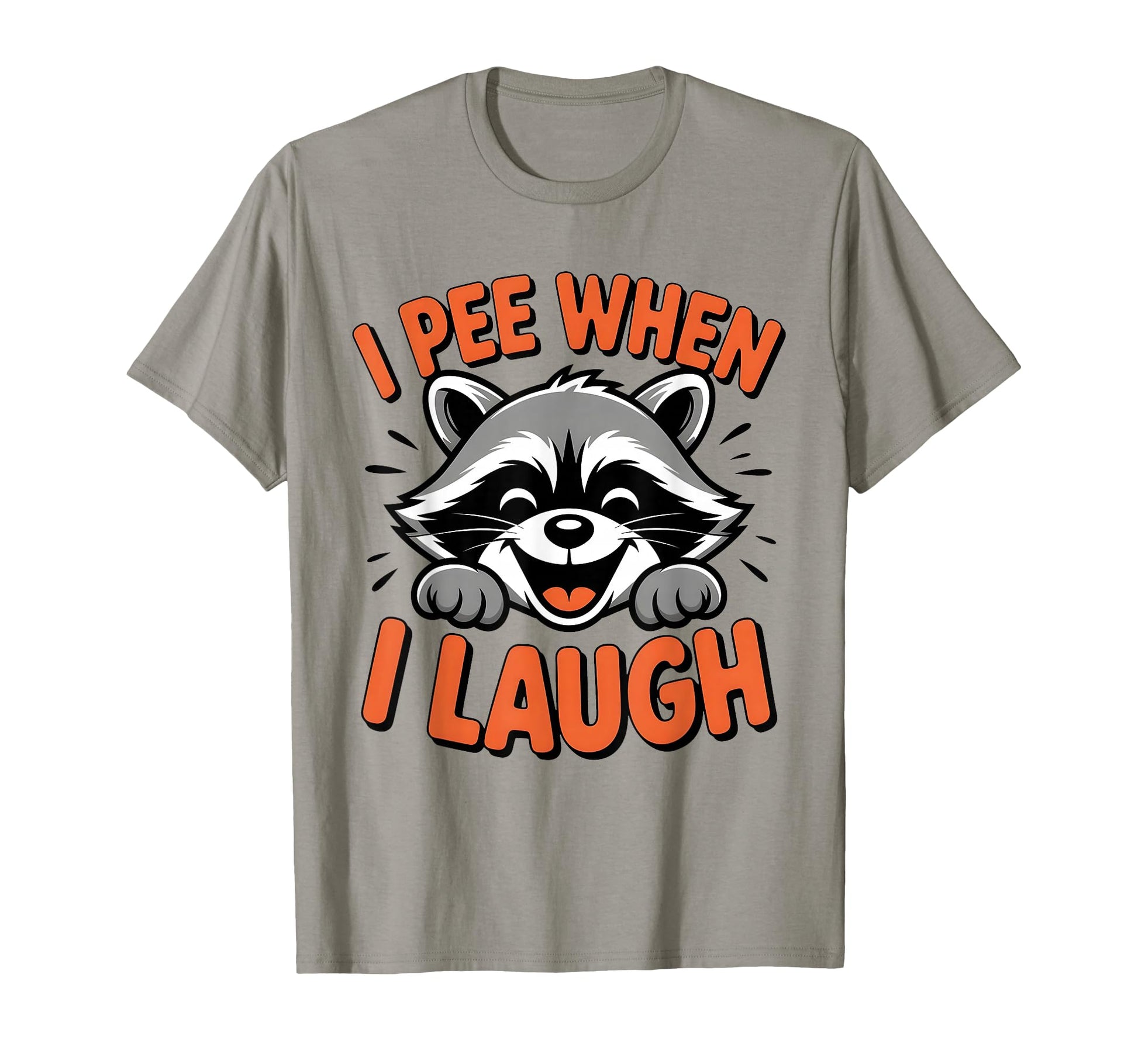 I Pee When I Laugh Funny Dad Jokes T-Shirt - Streetwear Style for Adults - T-Shirt, Sweatshirt, Hoodie