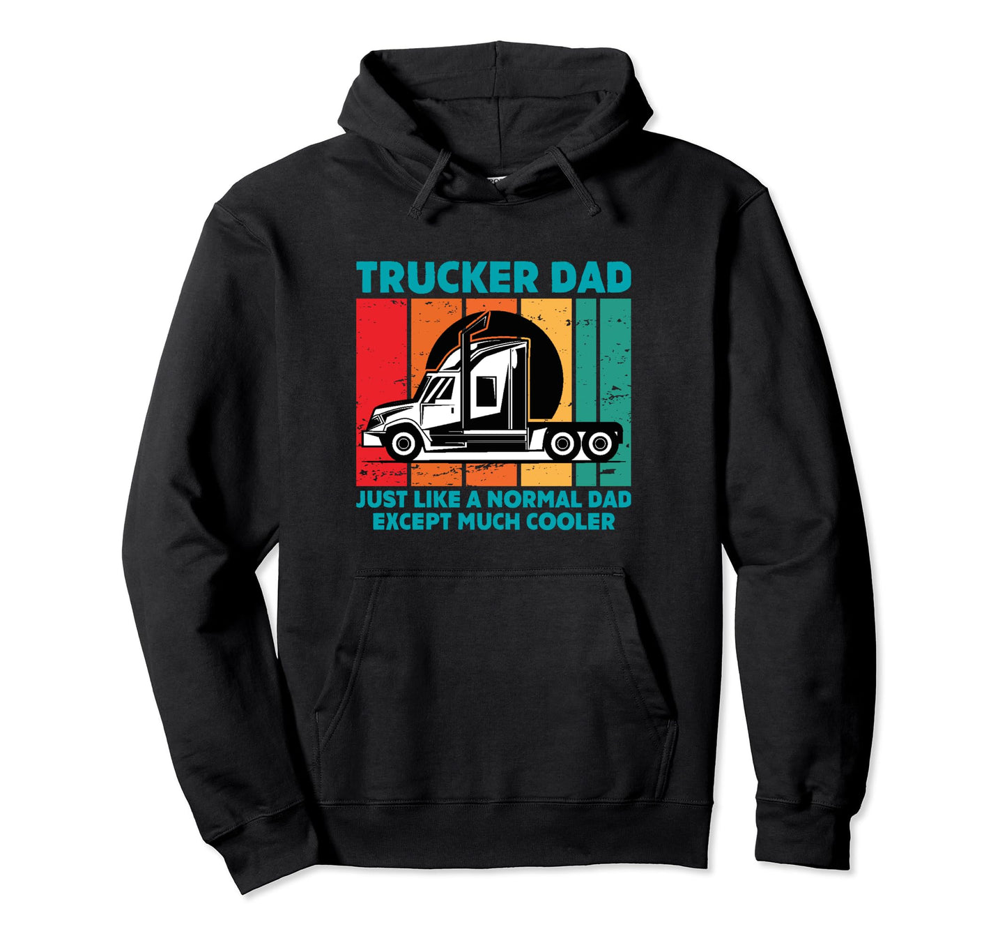 Funny Trucker Art Truck Driver Hoodie - Casual Everyday Wear Men Women - T-Shirt, Sweatshirt, Hoodie