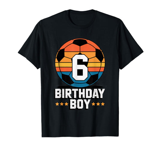 6 Year Old Soccer Player 6Th Birthday T-Shirt - Novelty Apparel for Adults - T-Shirt, Sweatshirt, Hoodie