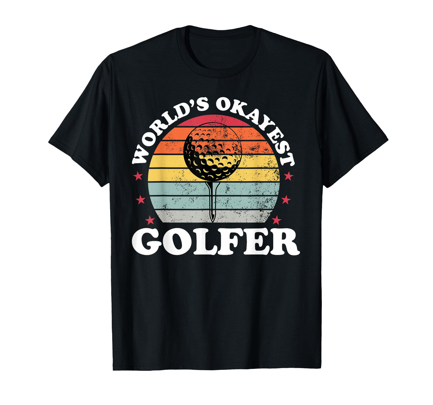 Worlds Okayest Golfer Golf Player Funny T-Shirt - Unique Graphic Men Women - T-Shirt, Sweatshirt, Hoodie