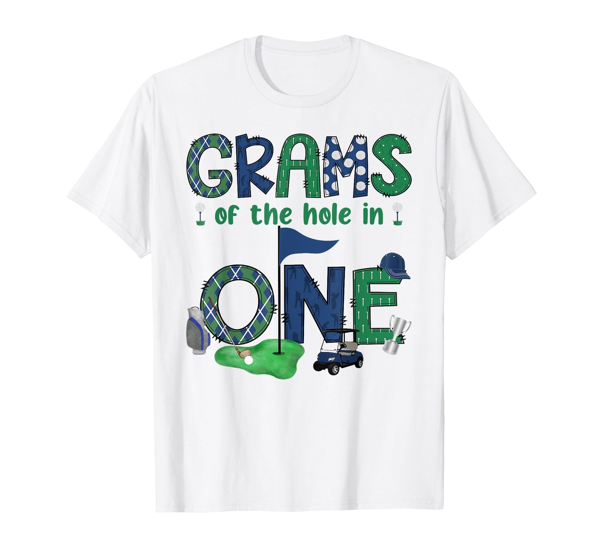 Grams Hole One 1St Birthday Golf Lover T-Shirt - Unique Graphic Men Women - T-Shirt, Sweatshirt, Hoodie