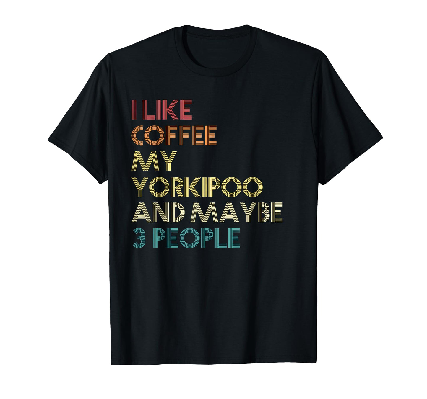 Yorkipoo Dog Owner Coffee Lovers Funny T-Shirt - Graphic Print Unisex - T-Shirt, Sweatshirt, Hoodie