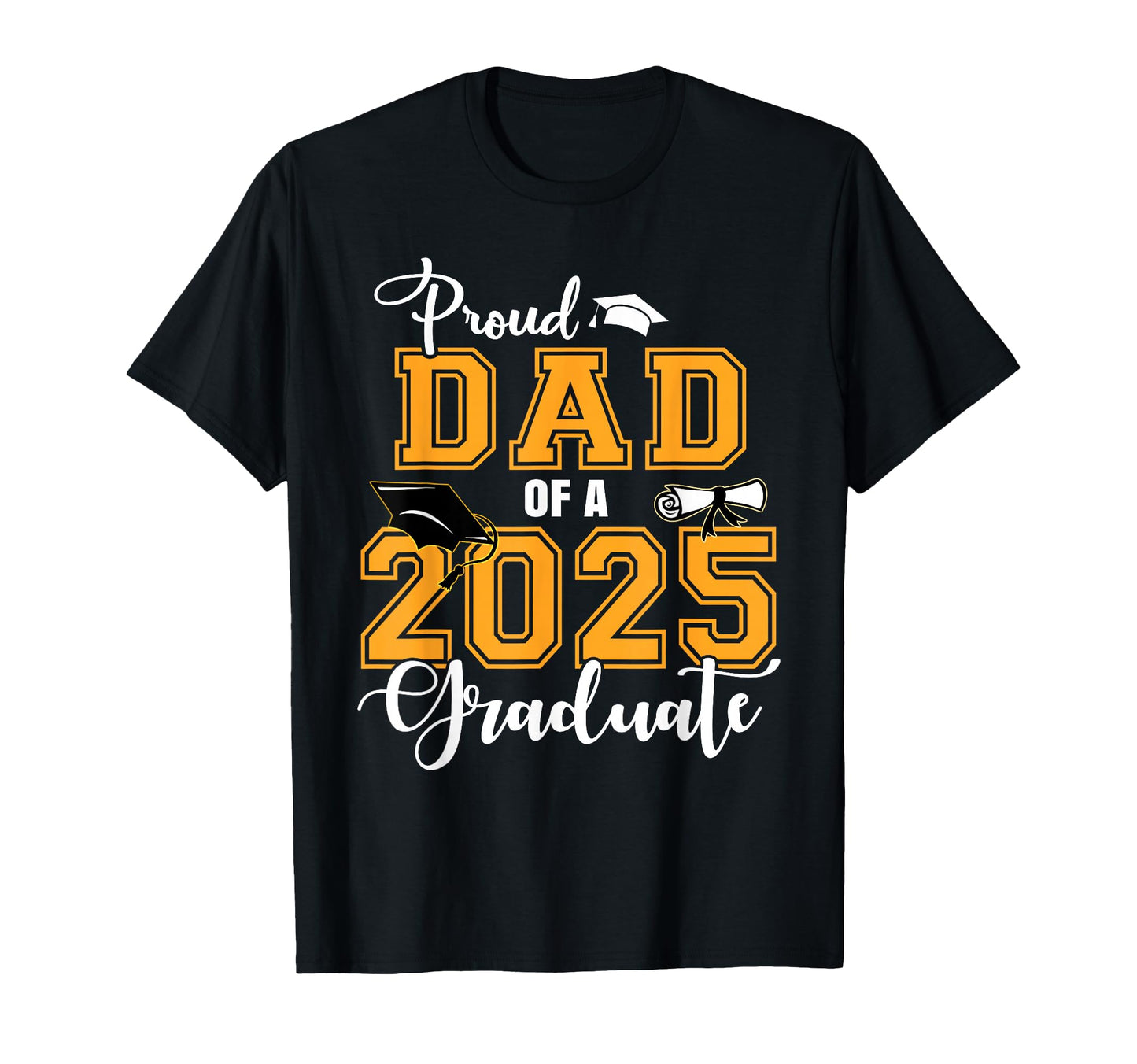Proud Dad 2025 Graduate Class 2025 T-Shirt - Aesthetic Graphic for Adults - T-Shirt, Sweatshirt, Hoodie