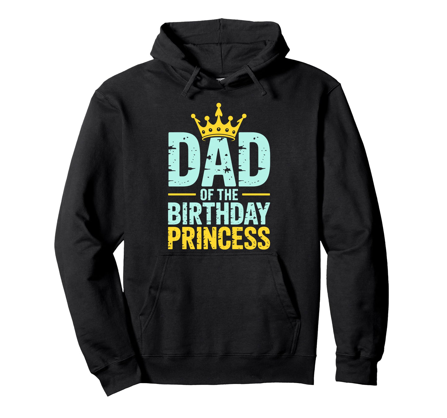 Dad Birthday Princess Family Matching Hoodie - Trendy Graphic Unisex - T-Shirt, Sweatshirt, Hoodie