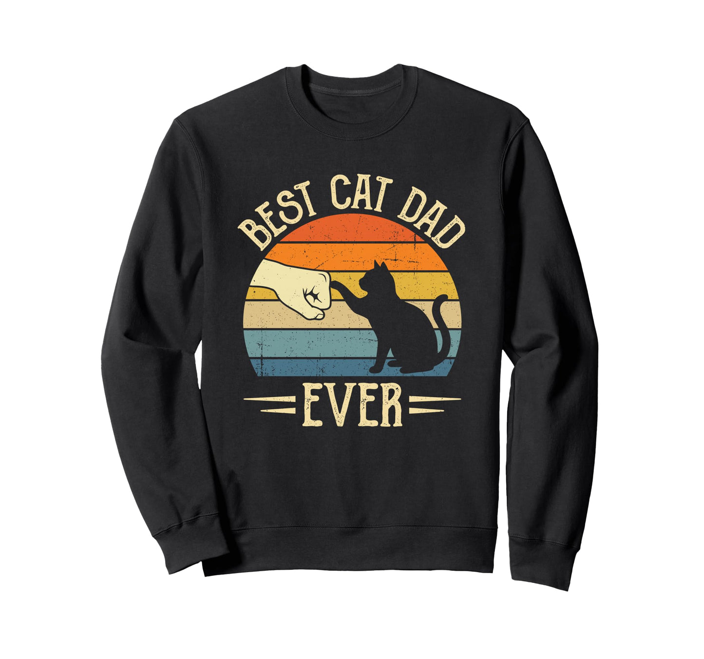 Best Cat Dad Ever Funny Cat Lover Sweatshirt - Unique Graphic Men Women - T-Shirt, Sweatshirt, Hoodie