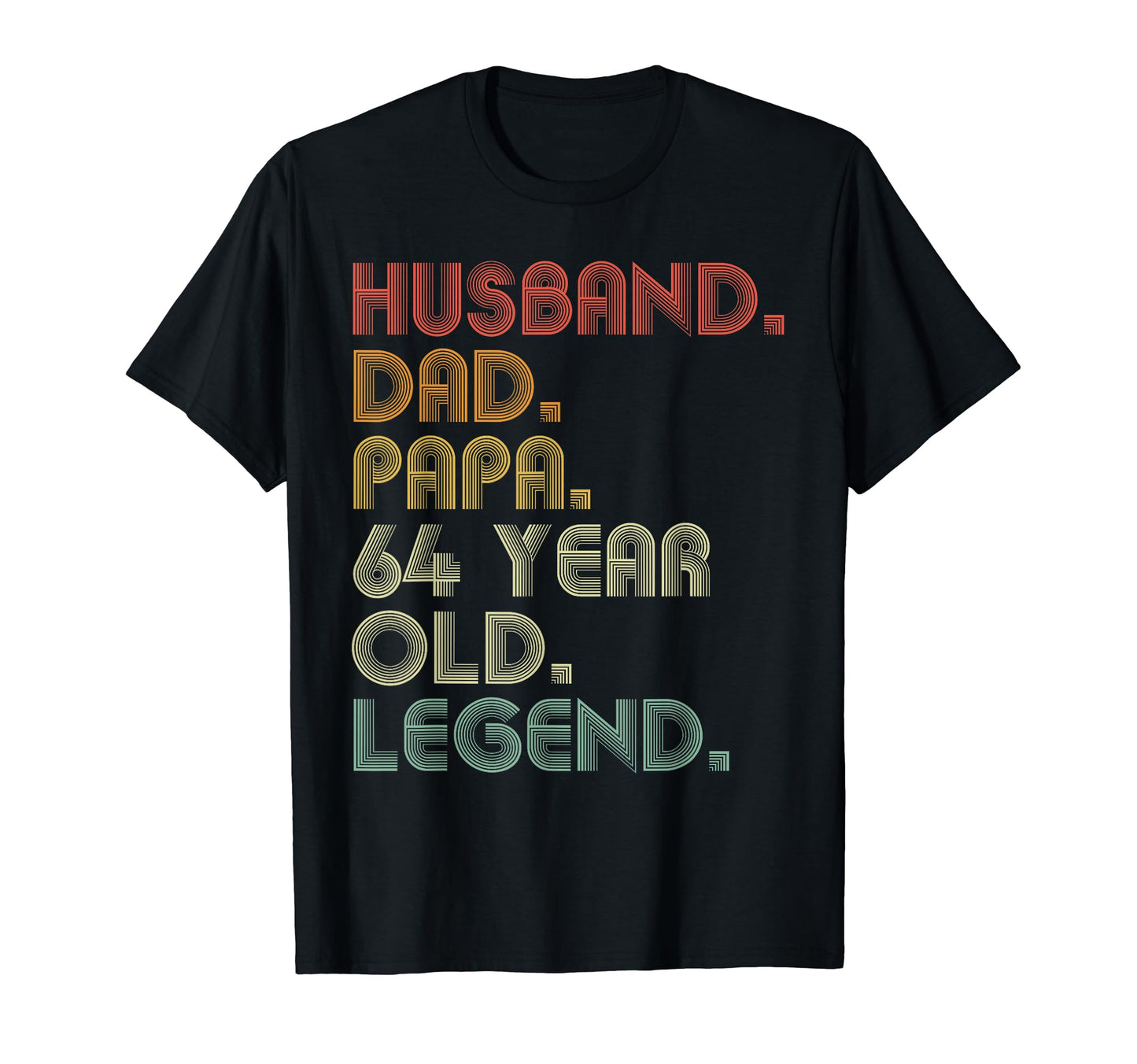 Husband Dad Papa 64 Year Old Legend T-Shirt - Novelty Apparel for Adults - T-Shirt, Sweatshirt, Hoodie