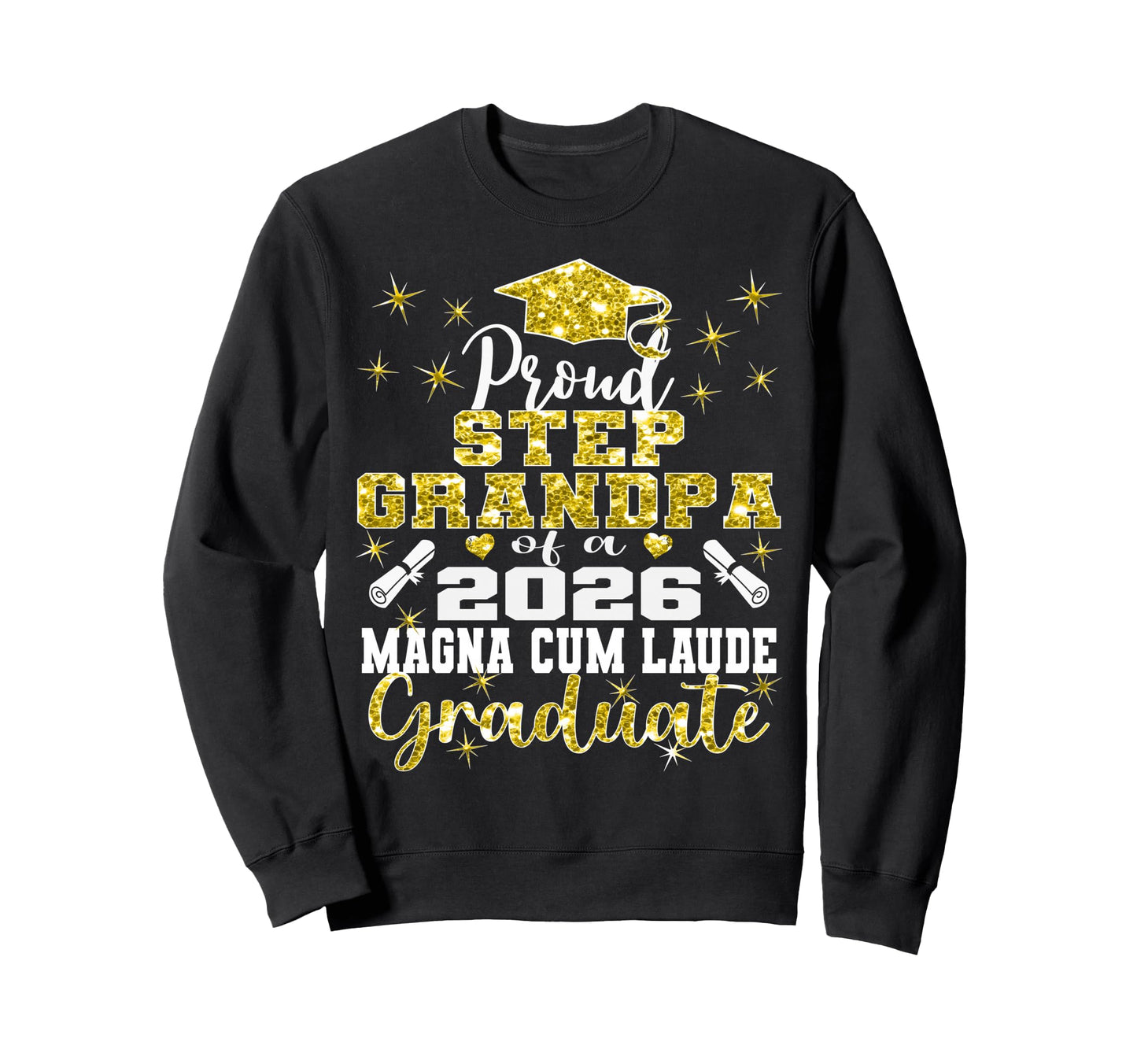 Proud Step Grandpa 2026 Magna Cum Laude Sweatshirt - Unique Graphic Unisex - T-Shirt, Sweatshirt, Hoodie